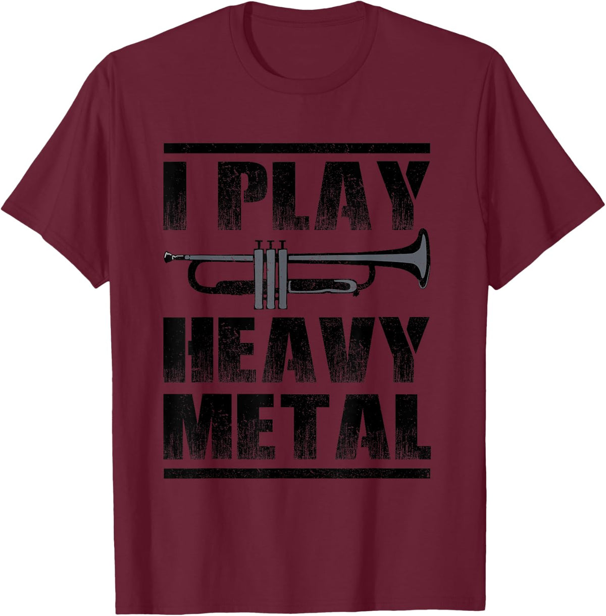 I play heavy metal - Trumpet T-Shirt - Burgundy