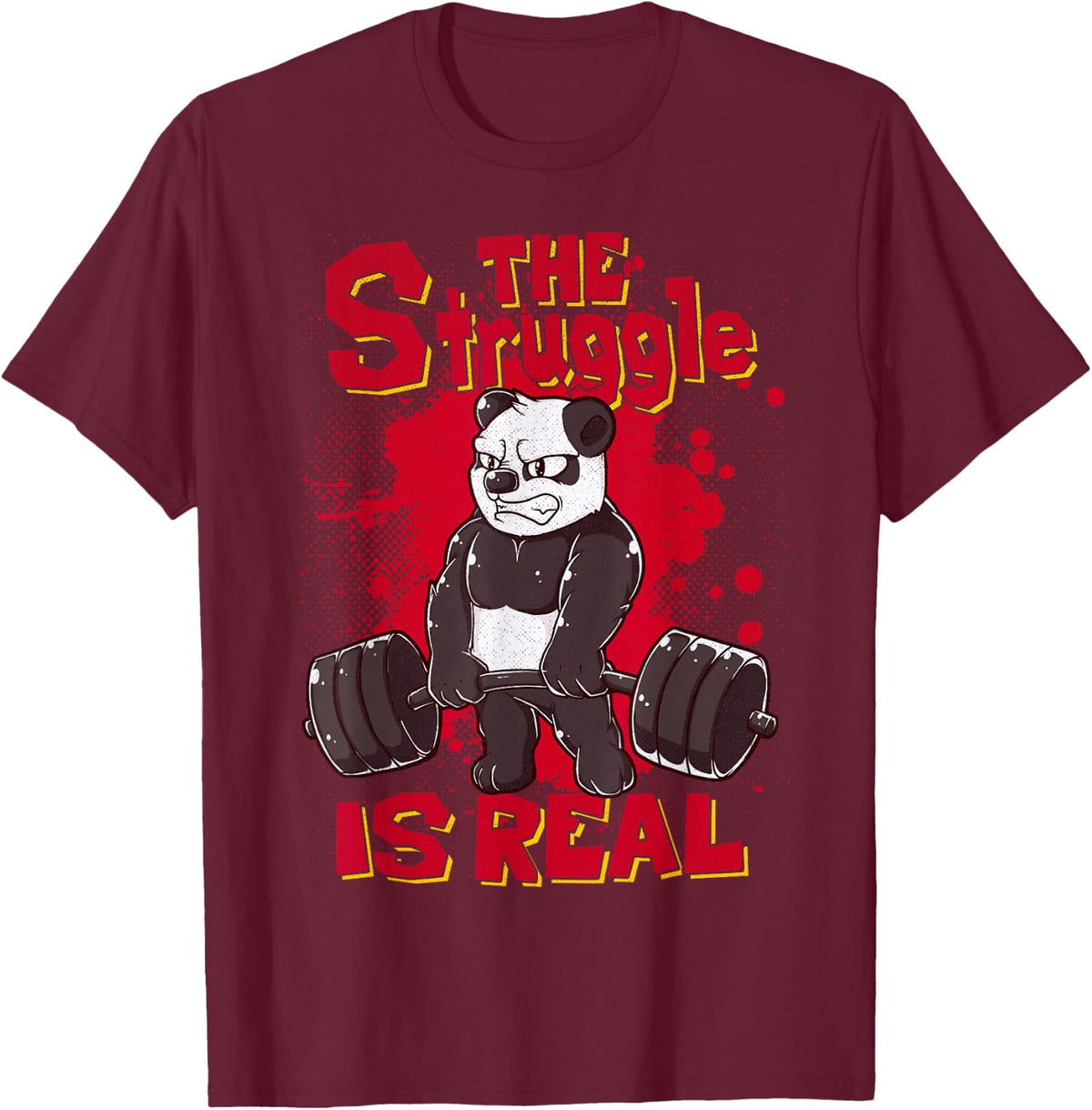 The Struggle is Real Panda Shirt Fitness Gym Bodybuilding T-Shirt - Burgundy