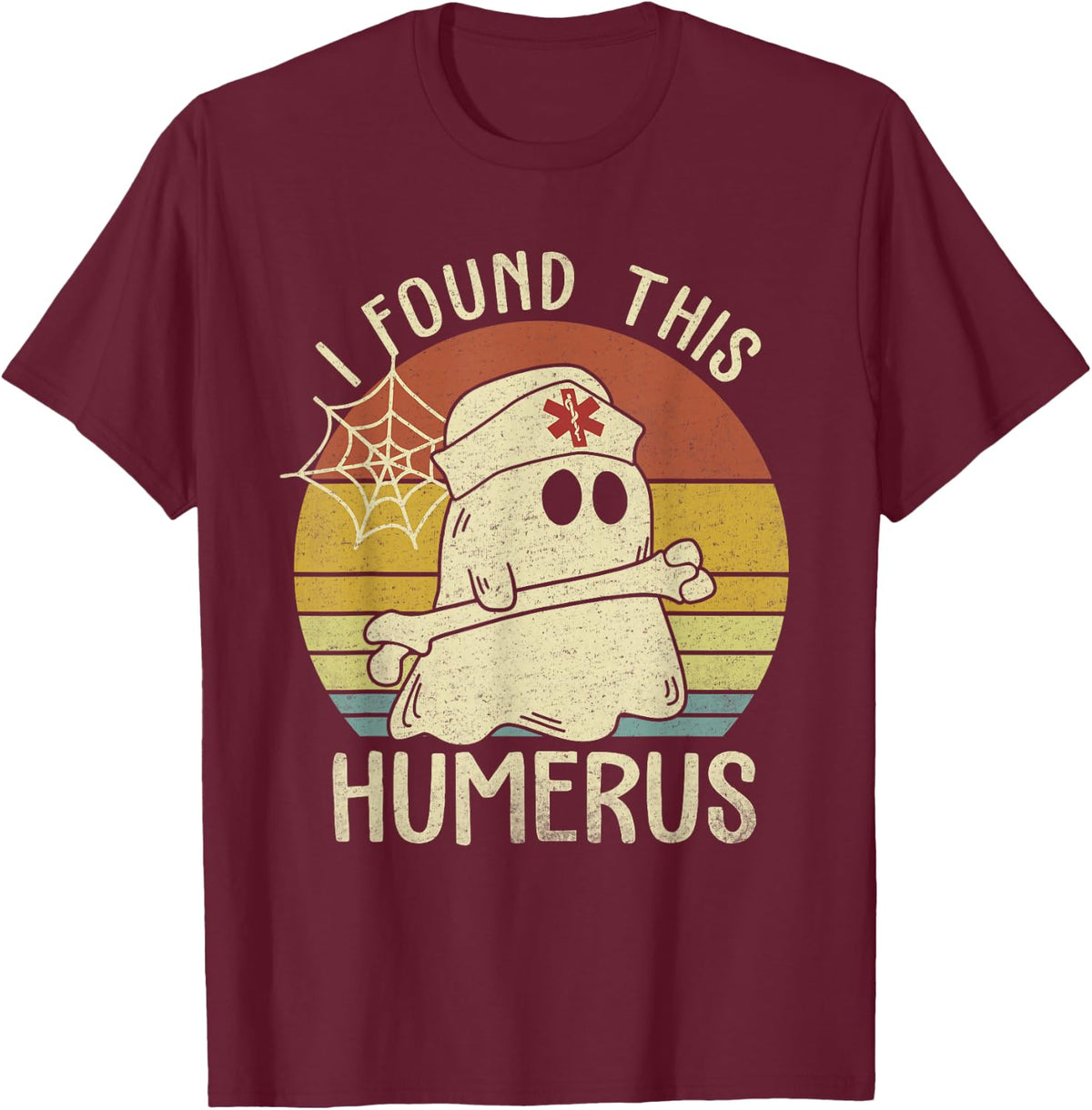 I Found This Humerus Halloween Nurse Nursing Ghost Humorous T-Shirt - Burgundy