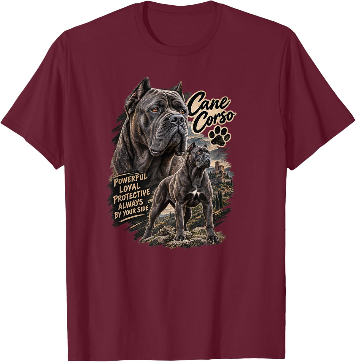 Cane Corso Dog Powerful Loyal Protective By Your Side T-Shirt - Burgundy