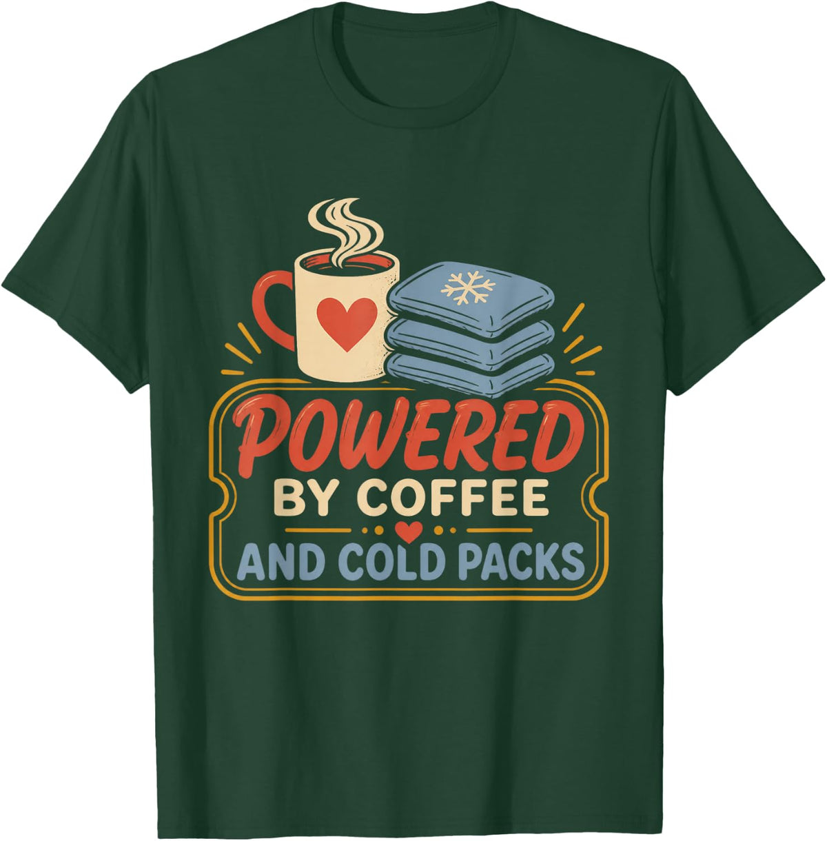 Powered By Coffee and Cold Packs School Nurse T-Shirt - Dark Green