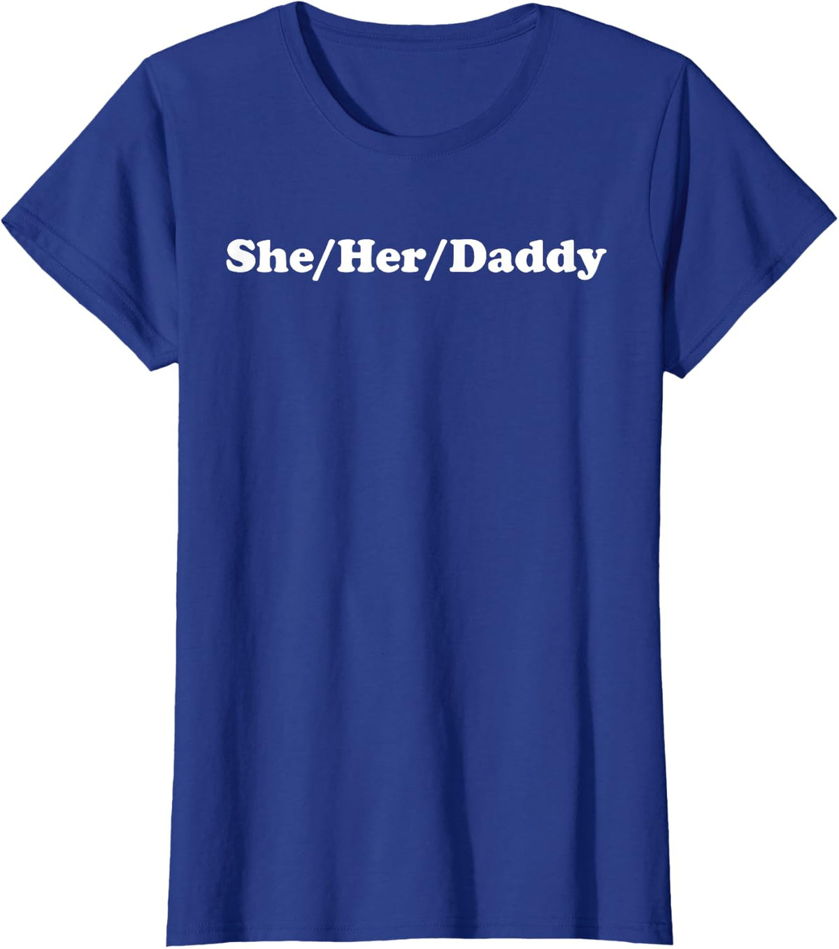She Her Daddy - Funny LGBTQ Pride Pronouns Humor Gay Lesbian T-Shirt - Royal Blue