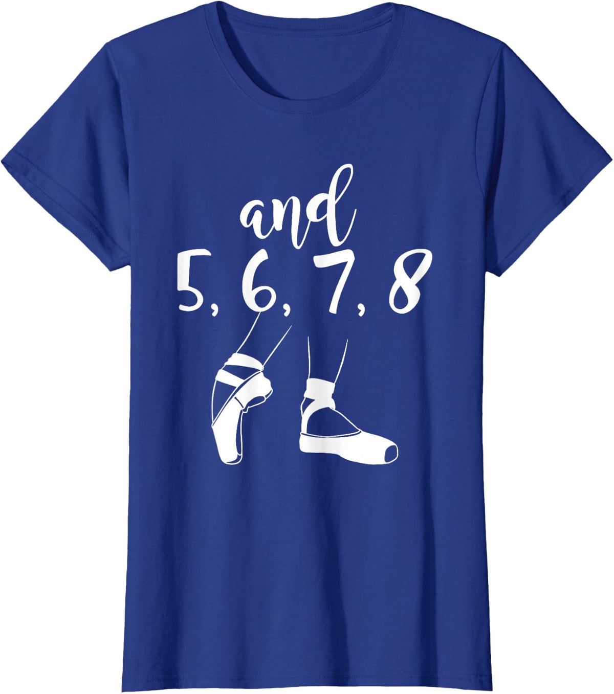 and 5 6 7 8 Choreographer Pointes Ballet Funny Dance Teacher T-Shirt - Royal Blue