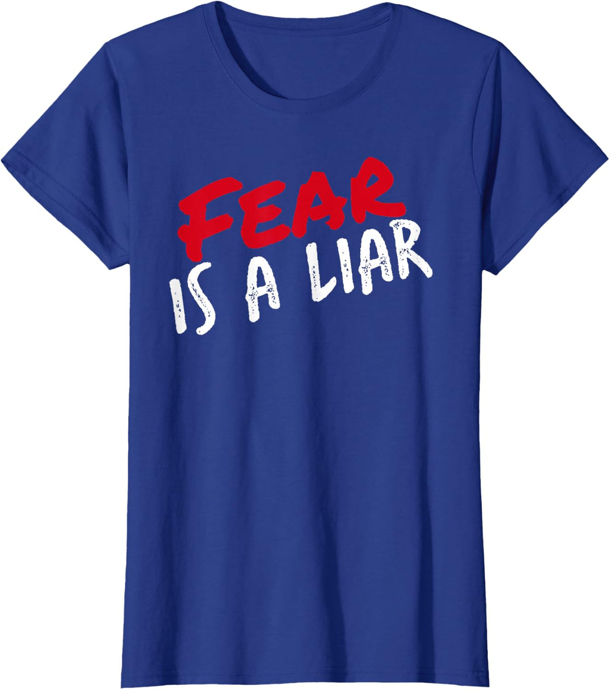 Fear Is A Liar - Follow the Way and the Truth T-Shirt - Royal Blue