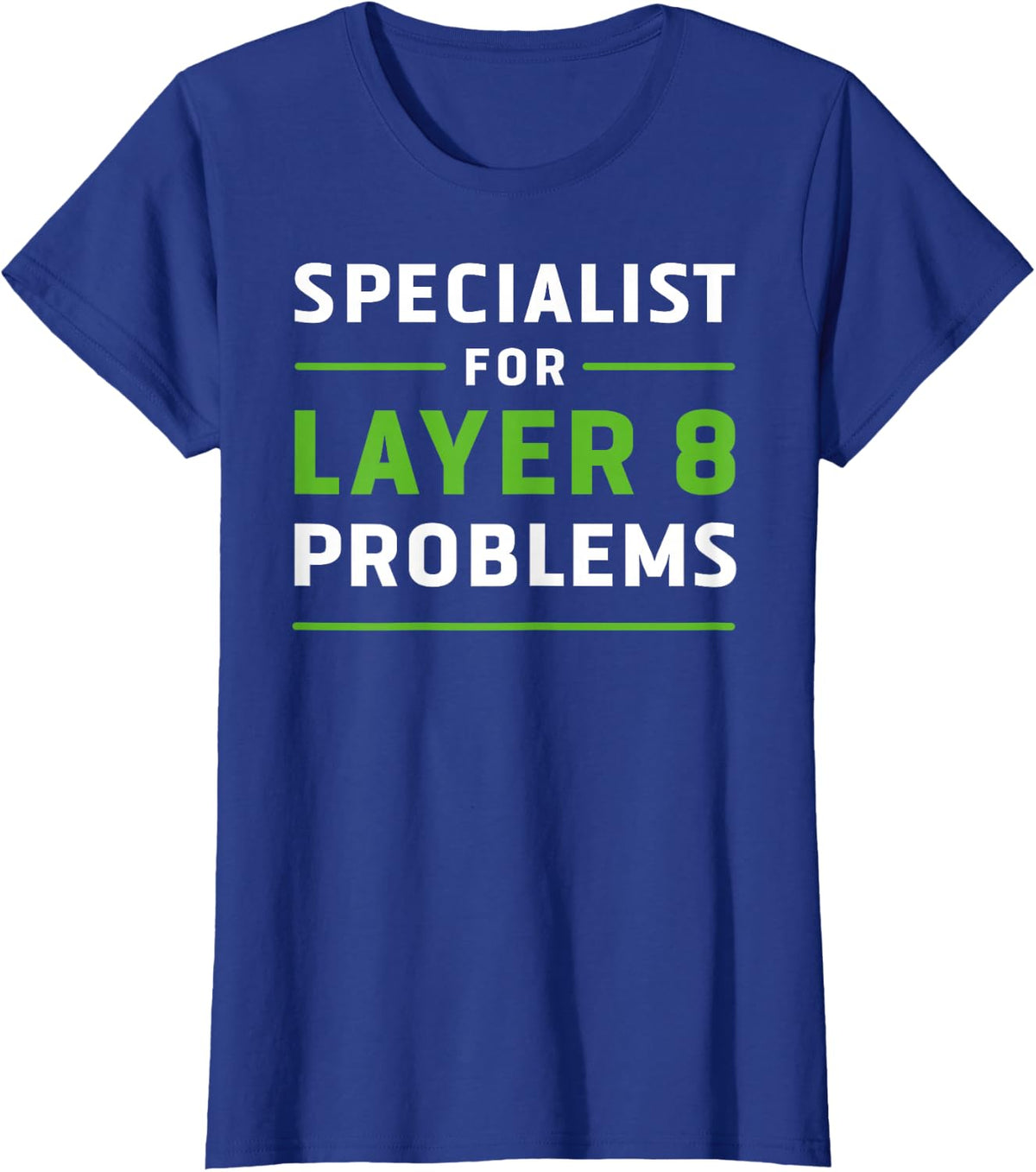 Specialist for Layer 8 Problems IT Admin Programmer Geek T-Shirt - Royal Blue