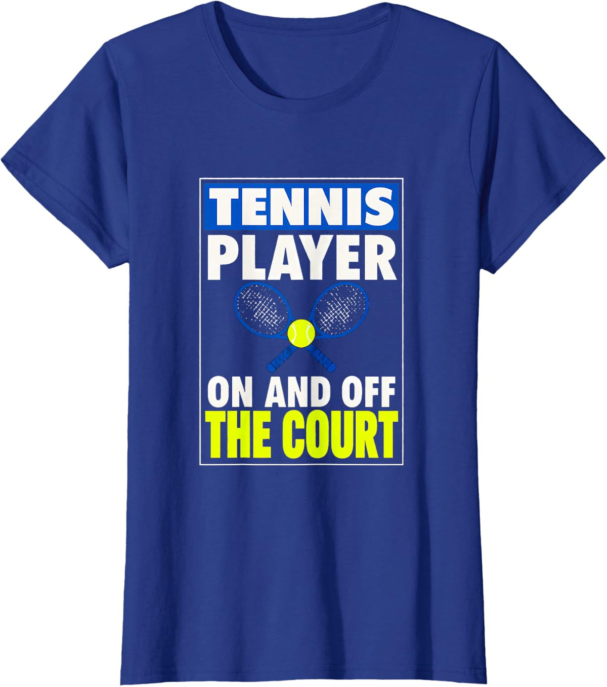 Tennis Player on and Off the Court Tennis Gift Tennis Lover T-Shirt - Royal Blue