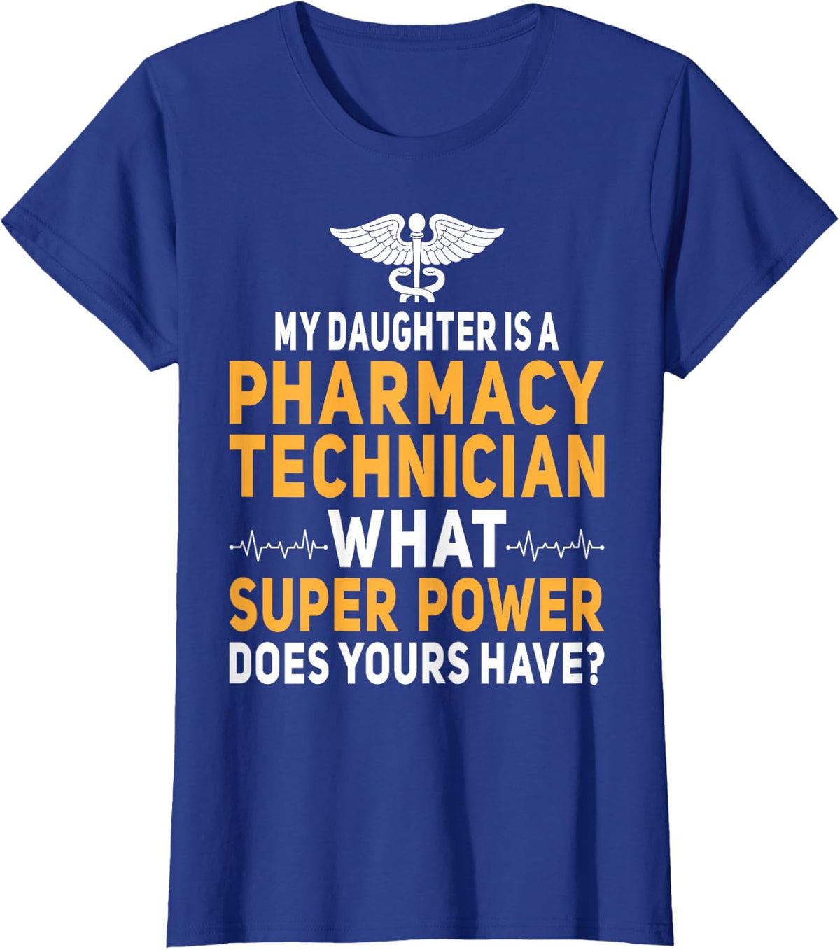 My Daughter is a Pharmacy Technician Pharm Tech Pharmacology T-Shirt - Royal Blue