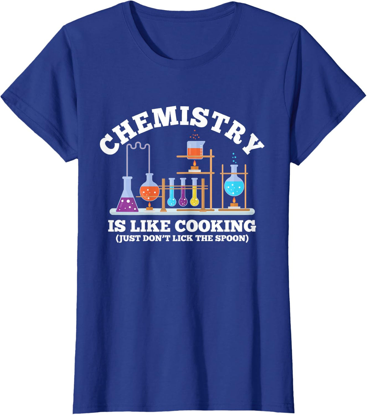 Science Humor Chemistry Is Like Cooking don't lick the Spoon T-Shirt - Royal Blue