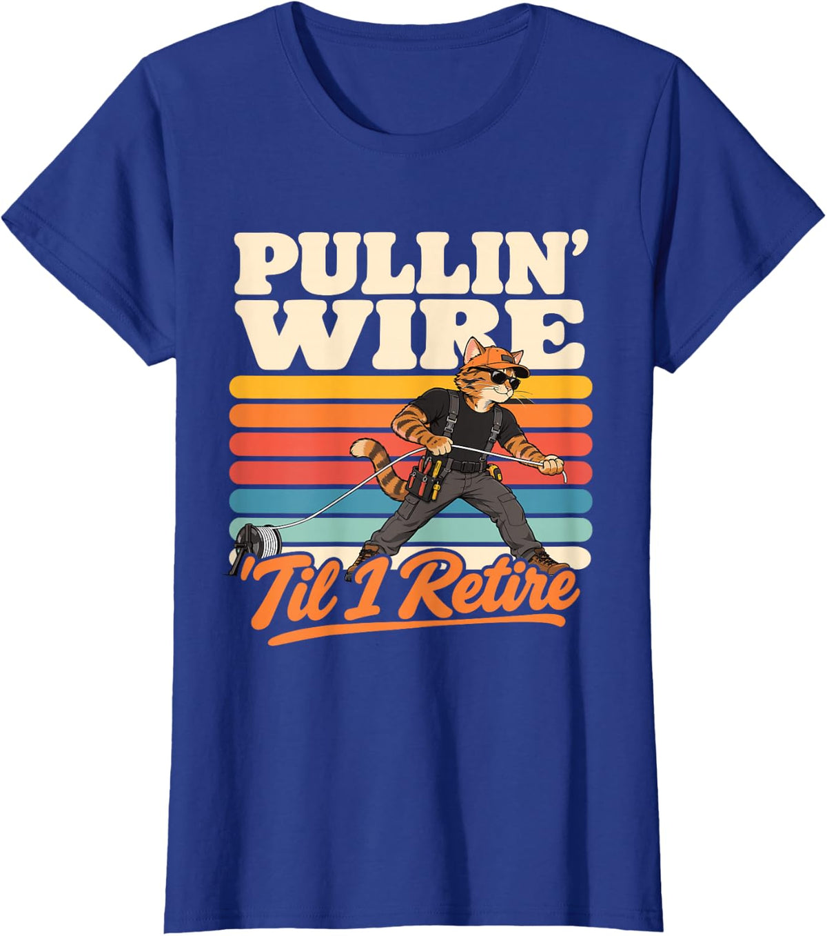 Pullin Wire Till I Retire Funny Lineman Electrician Cat Tees T-Shirt - Royal Blue