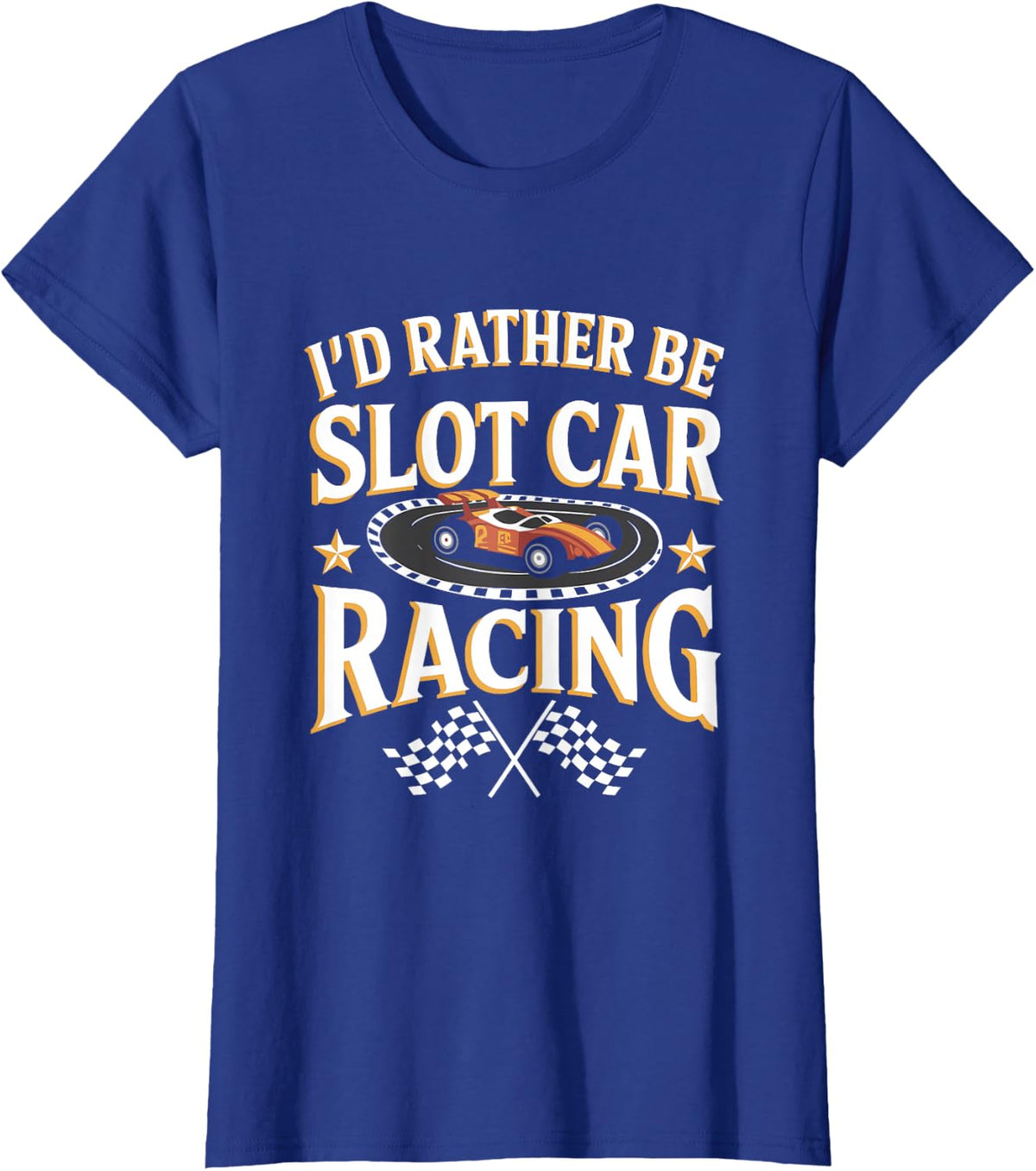Id Rather Be Slot Car Racing Enthusiast Design T-Shirt - Royal Blue