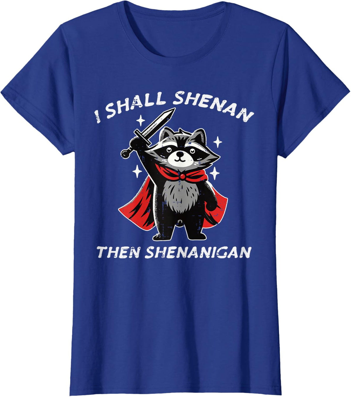 I Shall Shenan Then Shenanigan Raccoon Funny Saying Men Kids T-Shirt - Royal Blue