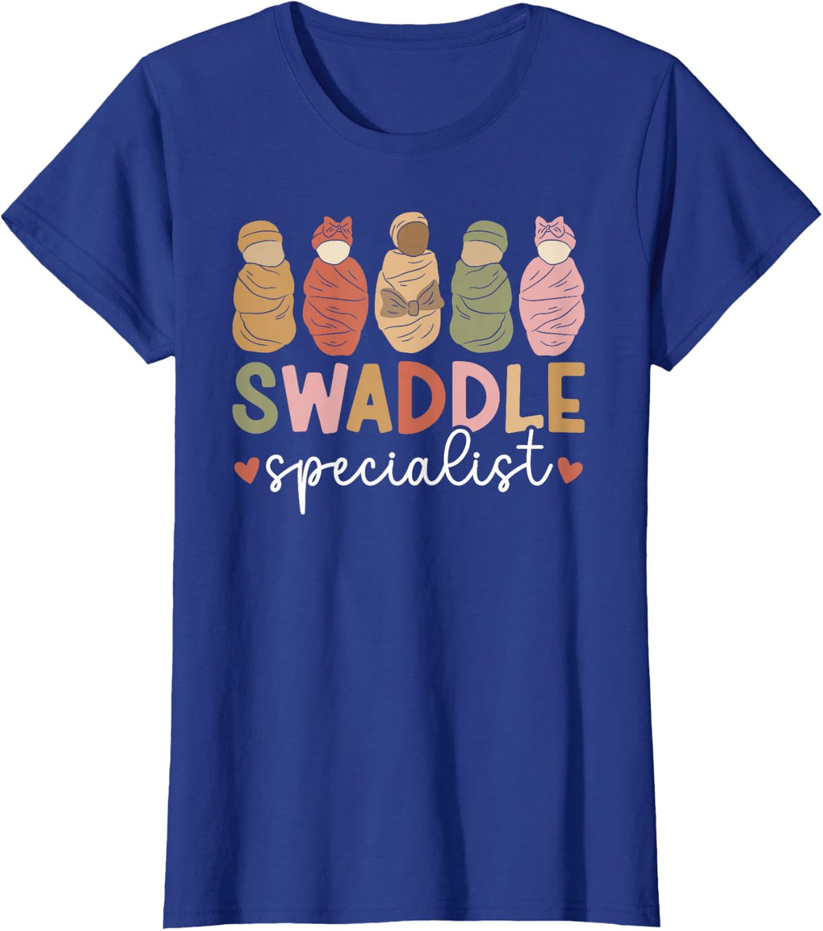 Swaddle Specialist L&D Nurse Labor And Delivery Nurse T-Shirt - Royal Blue