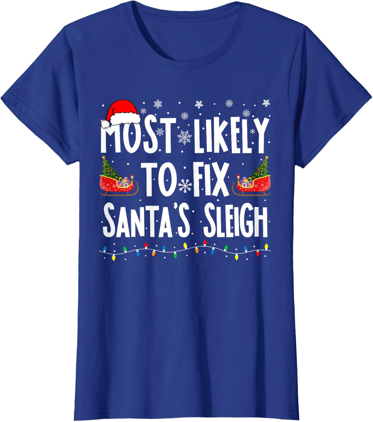 Most Likely to Fix Santa Sleigh Family Matching Christmas T-Shirt - Royal Blue