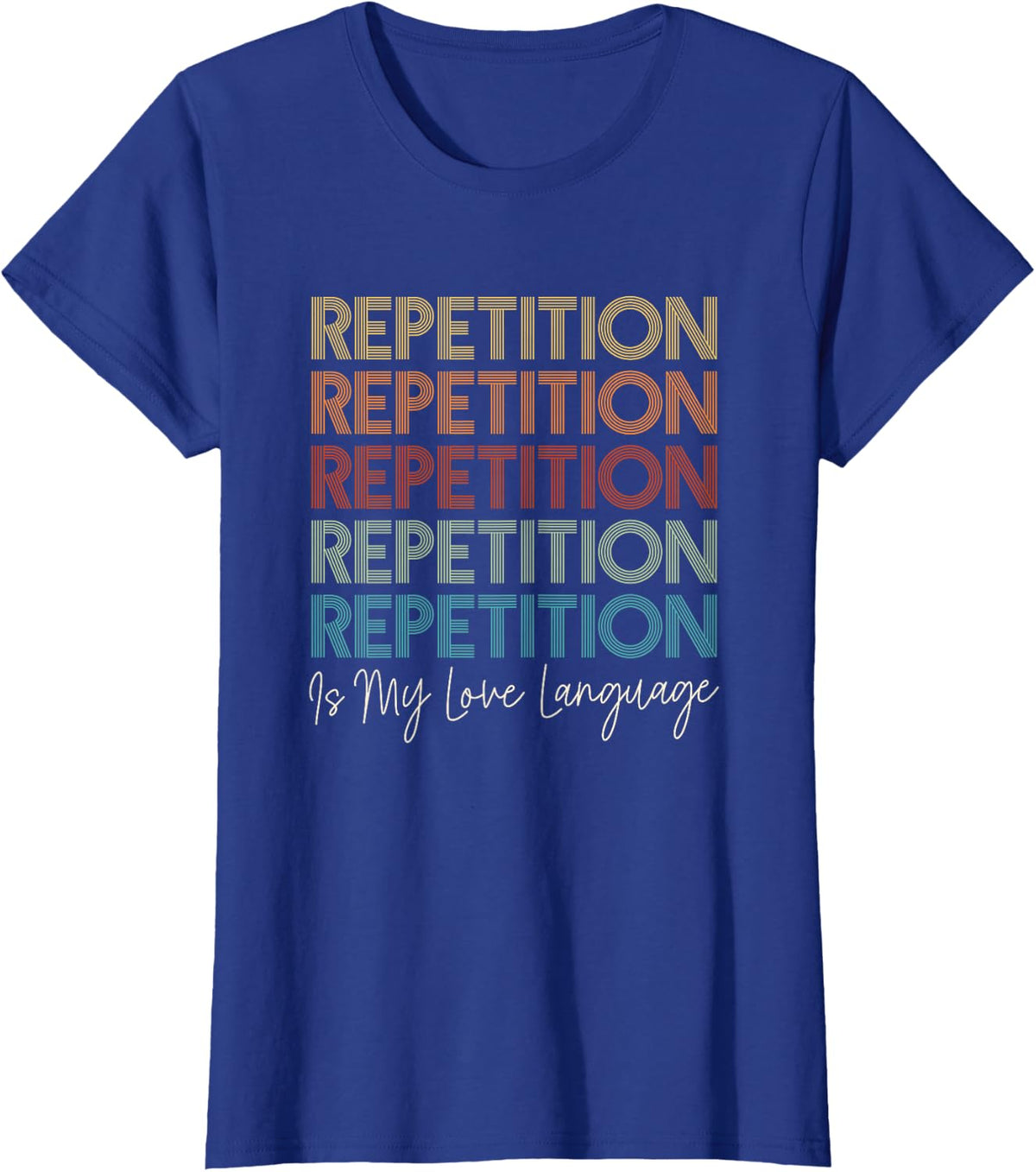 Repetition is My Love Language Autism T-Shirt - Royal Blue