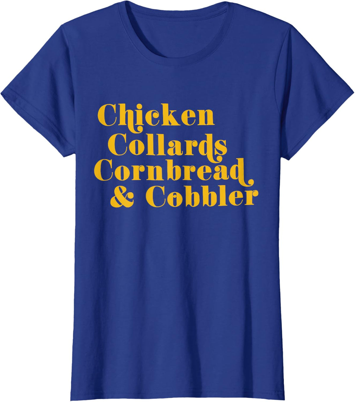 Chicken Collards Cornbread & Cobbler T-Shirt - Royal Blue
