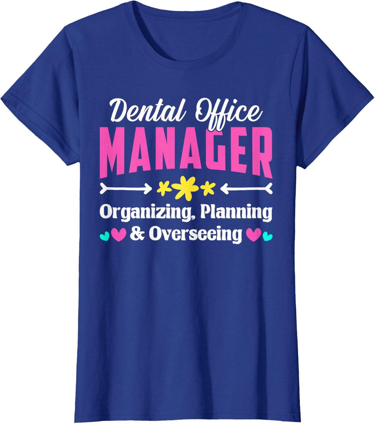 Dental Office Manager Appreciation T-Shirt - Royal Blue