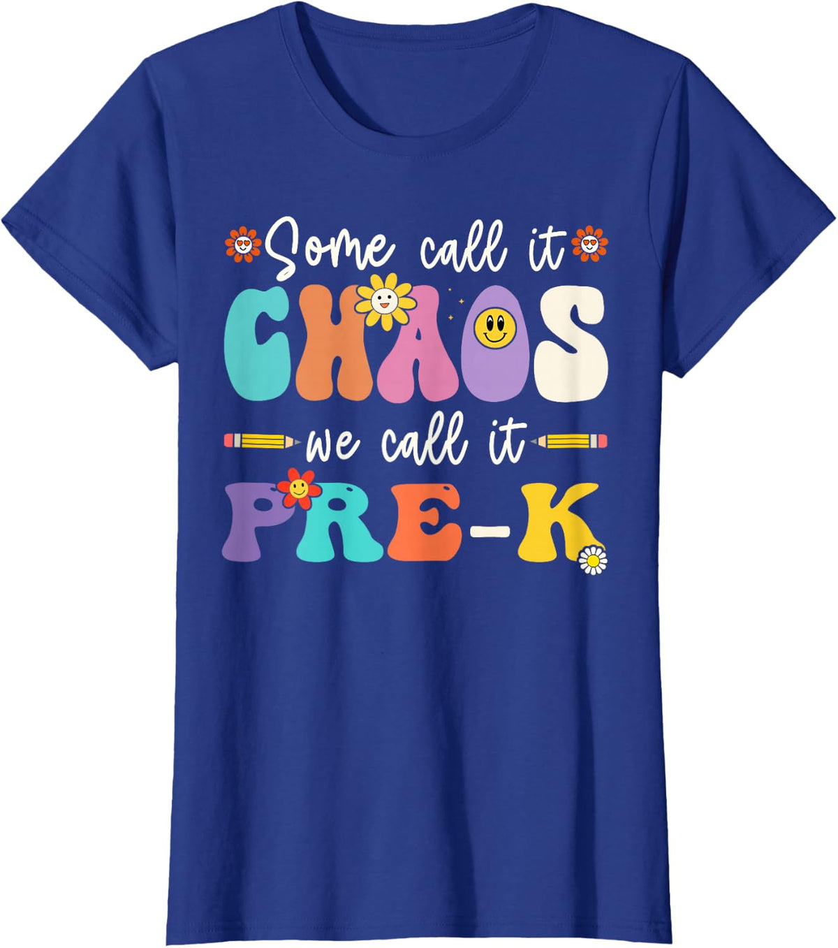 Some Call It Chaos We Call It Pre-K T-Shirt Tee for Teachers Students Kids - Royal Blue