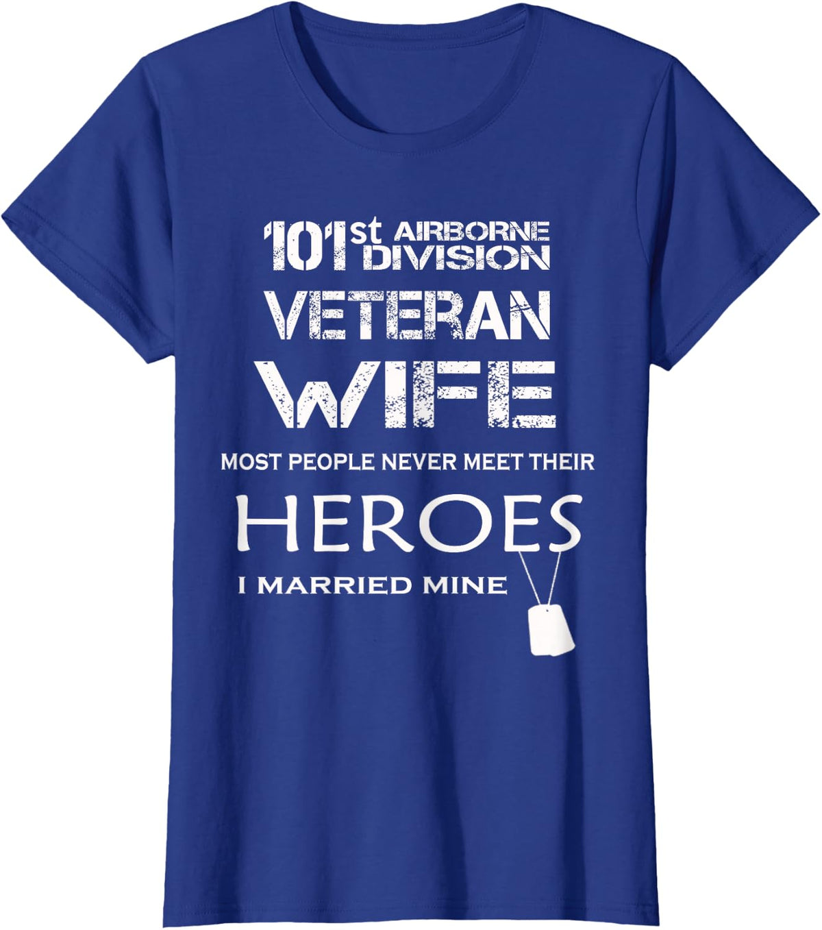 101st Airborne Division Veteran Wife Shirts I Married Hero T-Shirt - Royal Blue