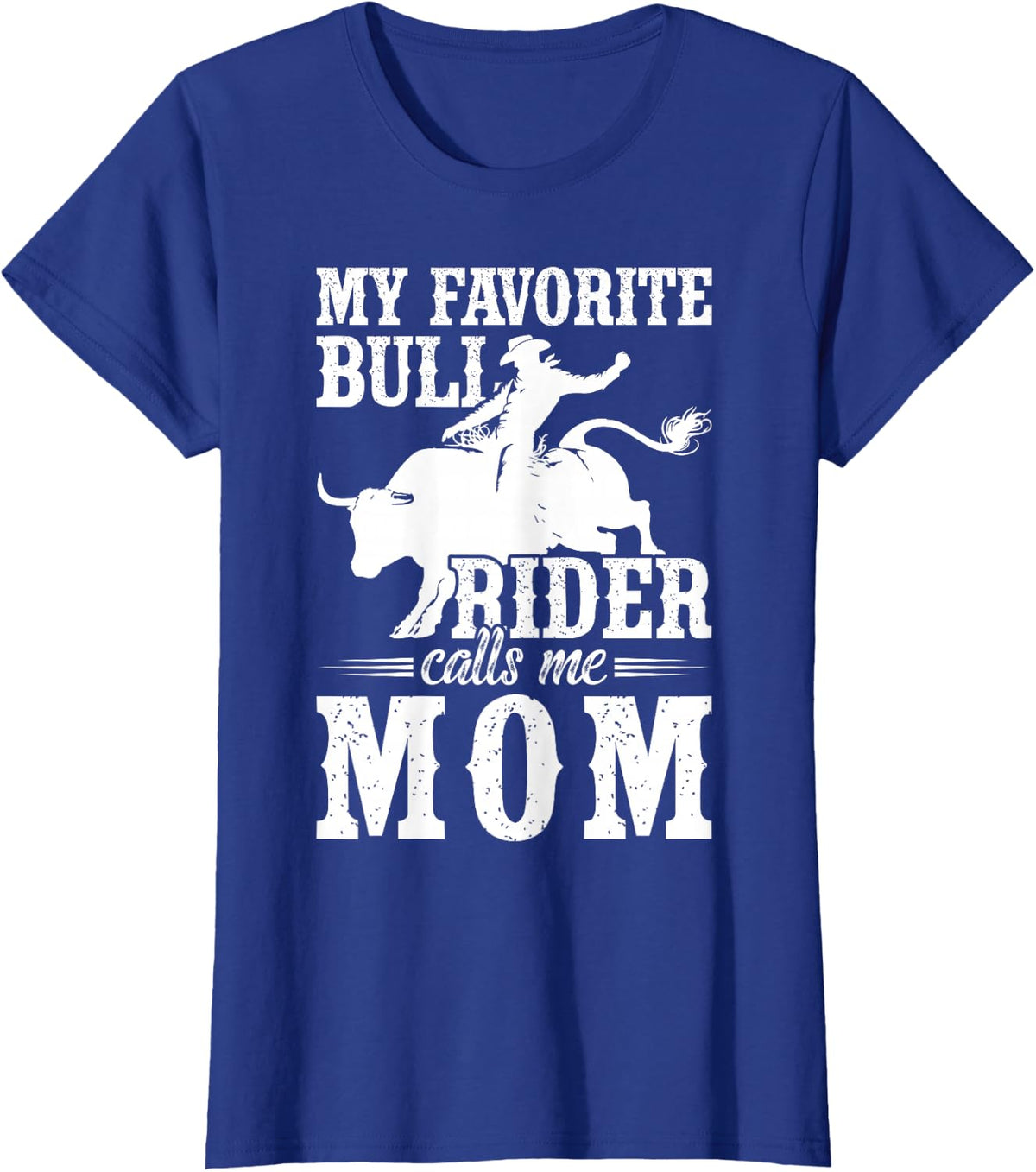 Bull Riding Mom of A Bull Rider Mom Proud Bull Riding Mama T-Shirt - Royal Blue