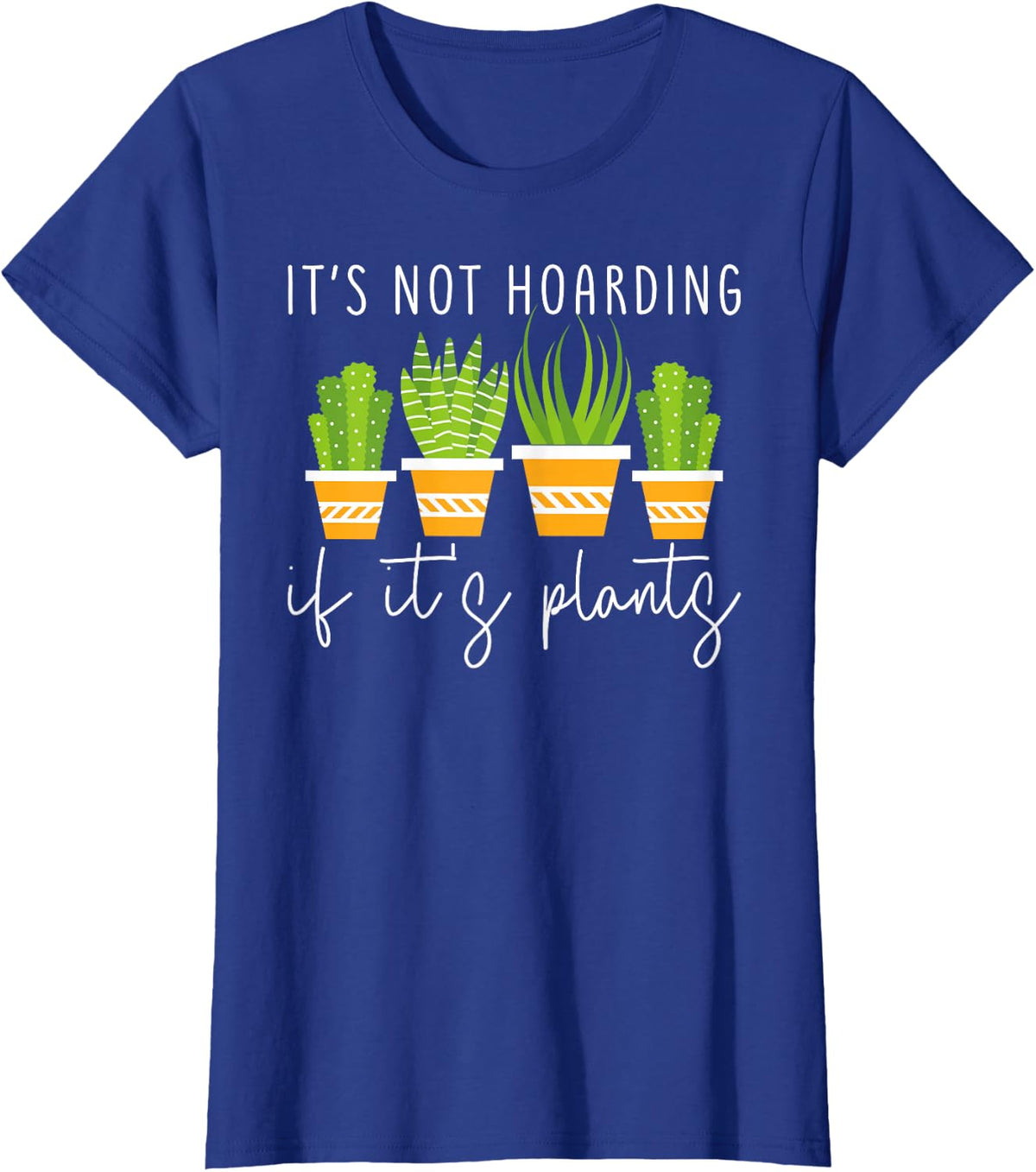 It's Not Hoarding If It's Plants T-Shirt - Royal Blue