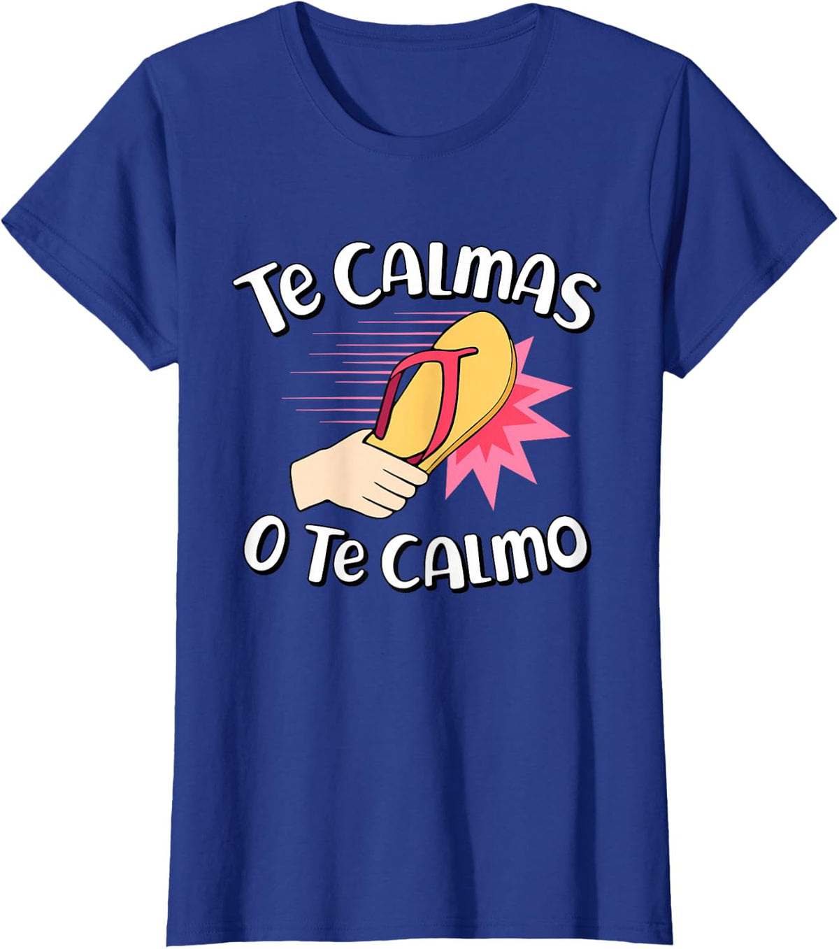 Te Calmas O Te Calmo Funny Mexican Spanish Mom Expression T-Shirt - Royal Blue