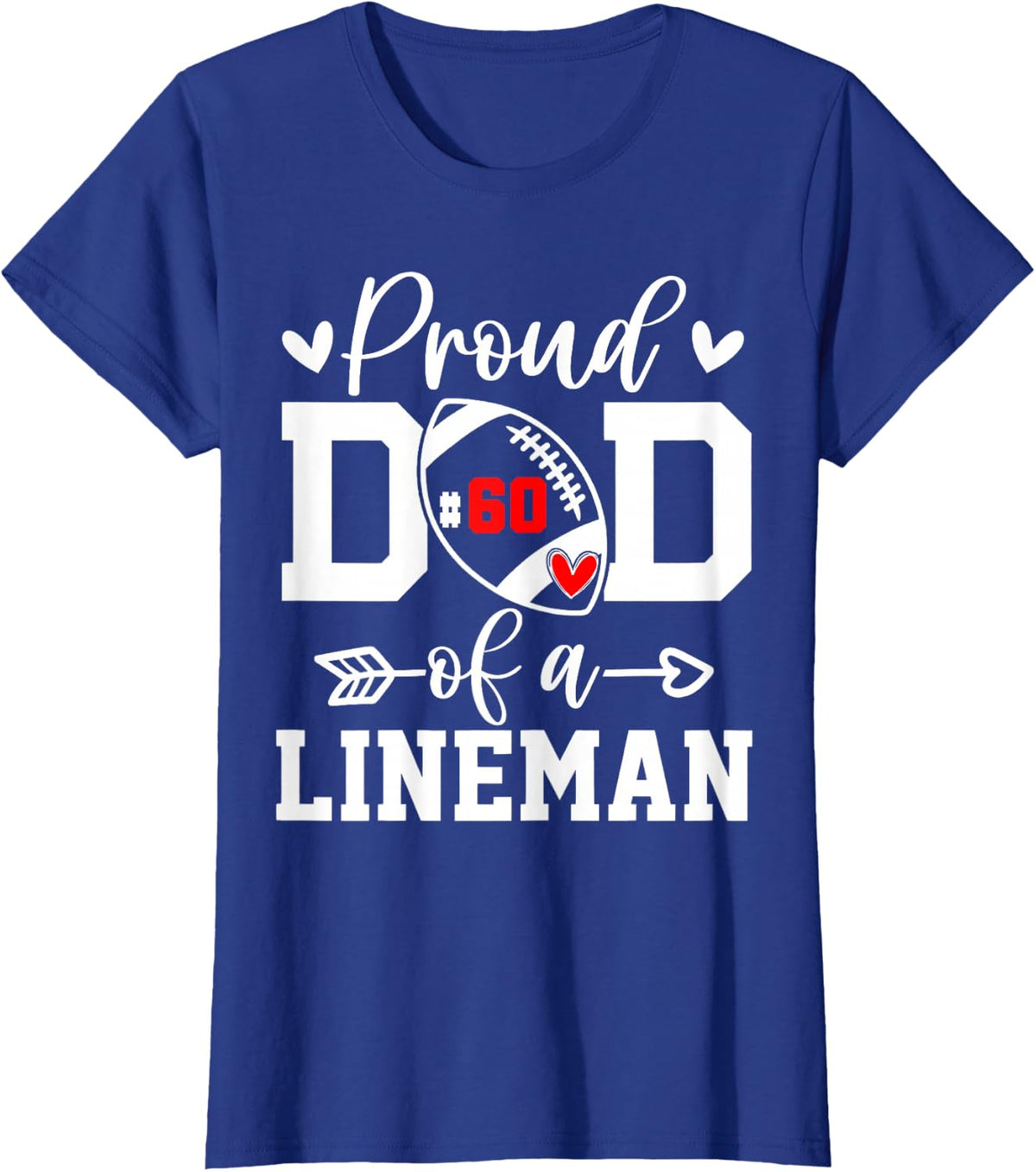 Jersey Number 60 Proud Dad Lineman Football Game Day T-Shirt - Royal Blue