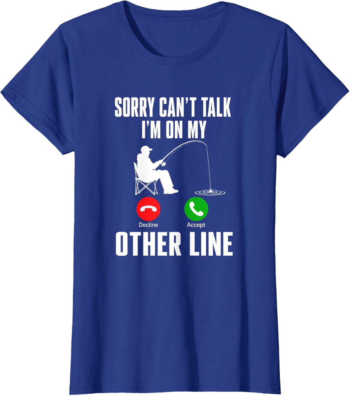 Sorry Missed Call Fishing Line Angler Lake Outdoor Humor T-Shirt - Royal Blue