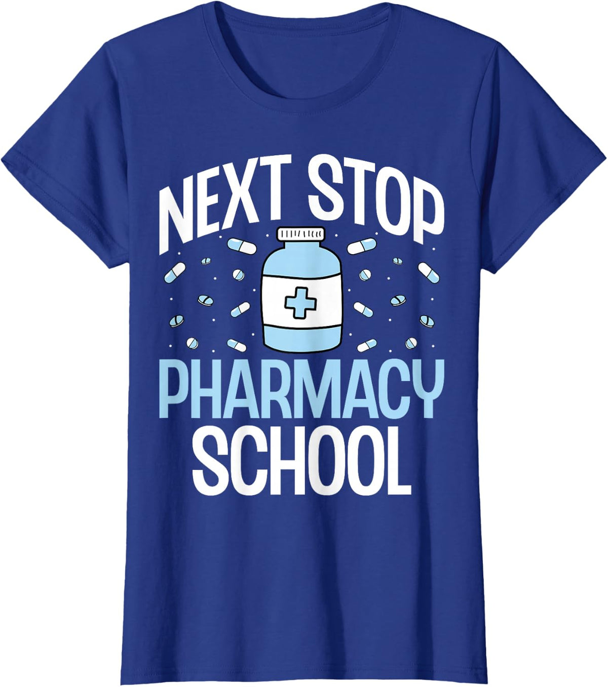 Next Stop Pharmacy School - Funny Pharmacy Technician T-Shirt - Royal Blue