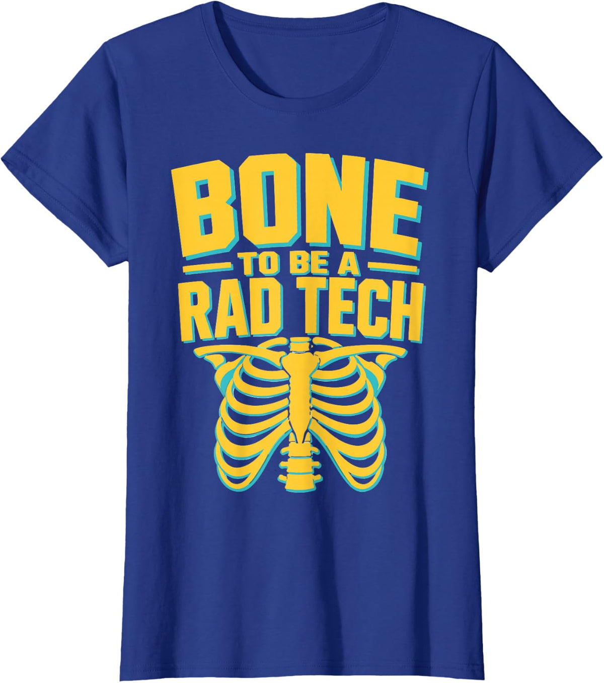 Radiologic Technologist Humor Rad Tech T-Shirt - Royal Blue