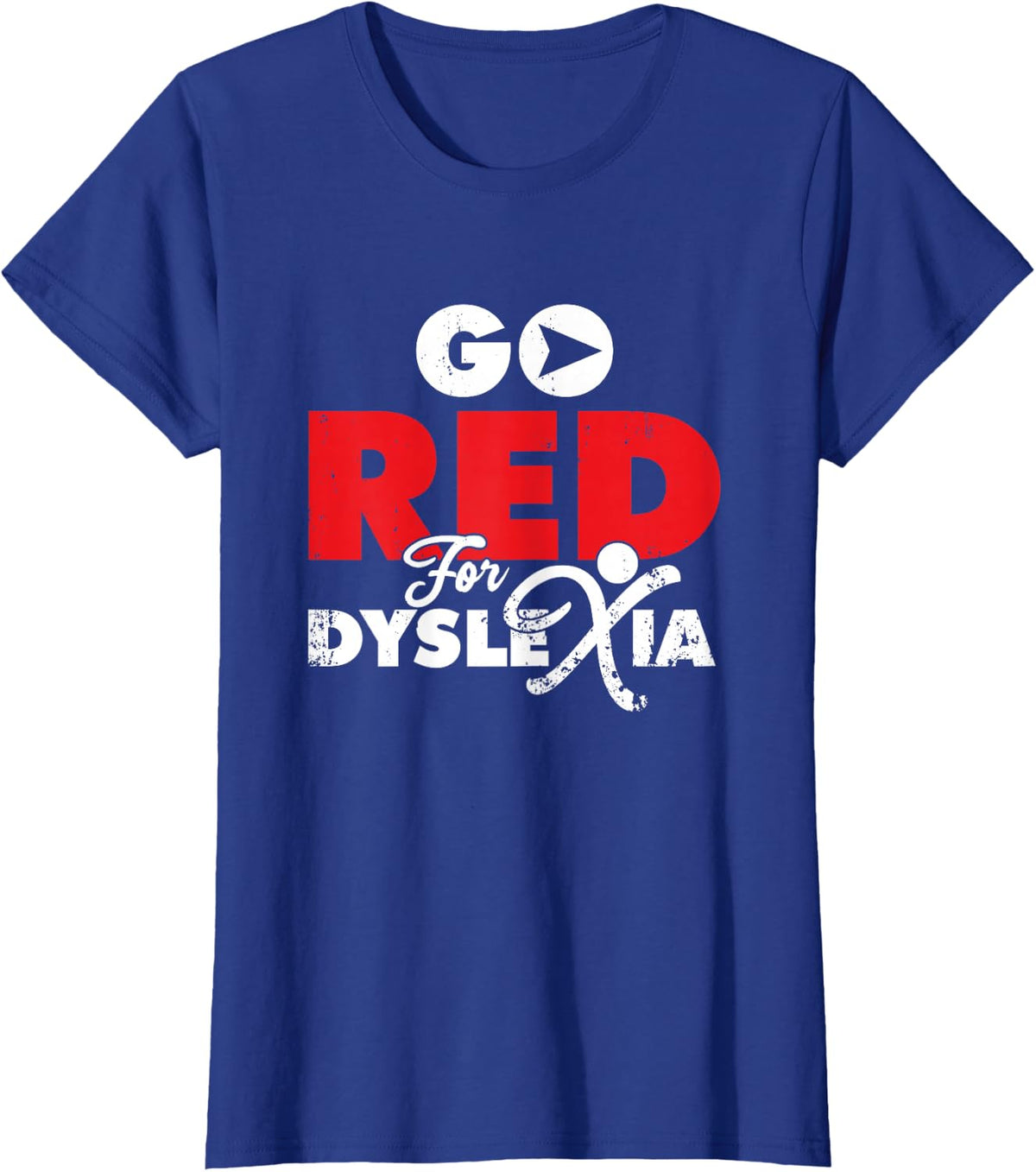 Go Red For Dyslexia | ADHD Dyslexic | Dyslexia Awareness T-Shirt - Royal Blue