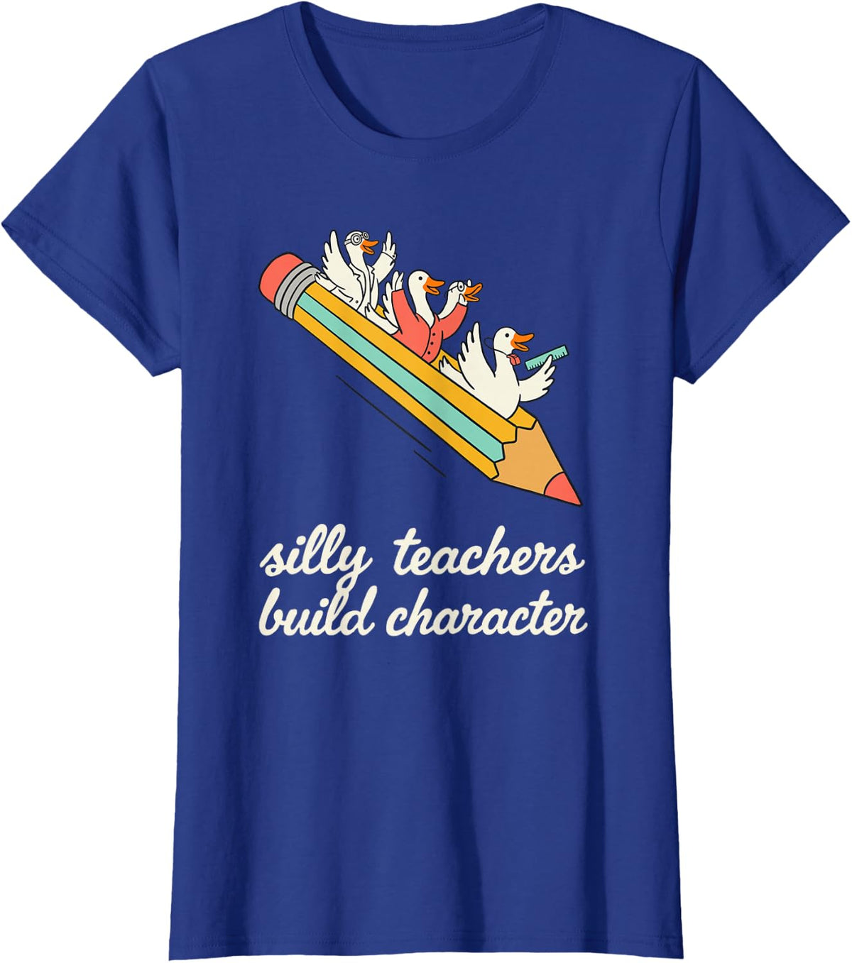 Silly Teachers Build Character Funny Goose Teacher Humor T-Shirt - Royal Blue
