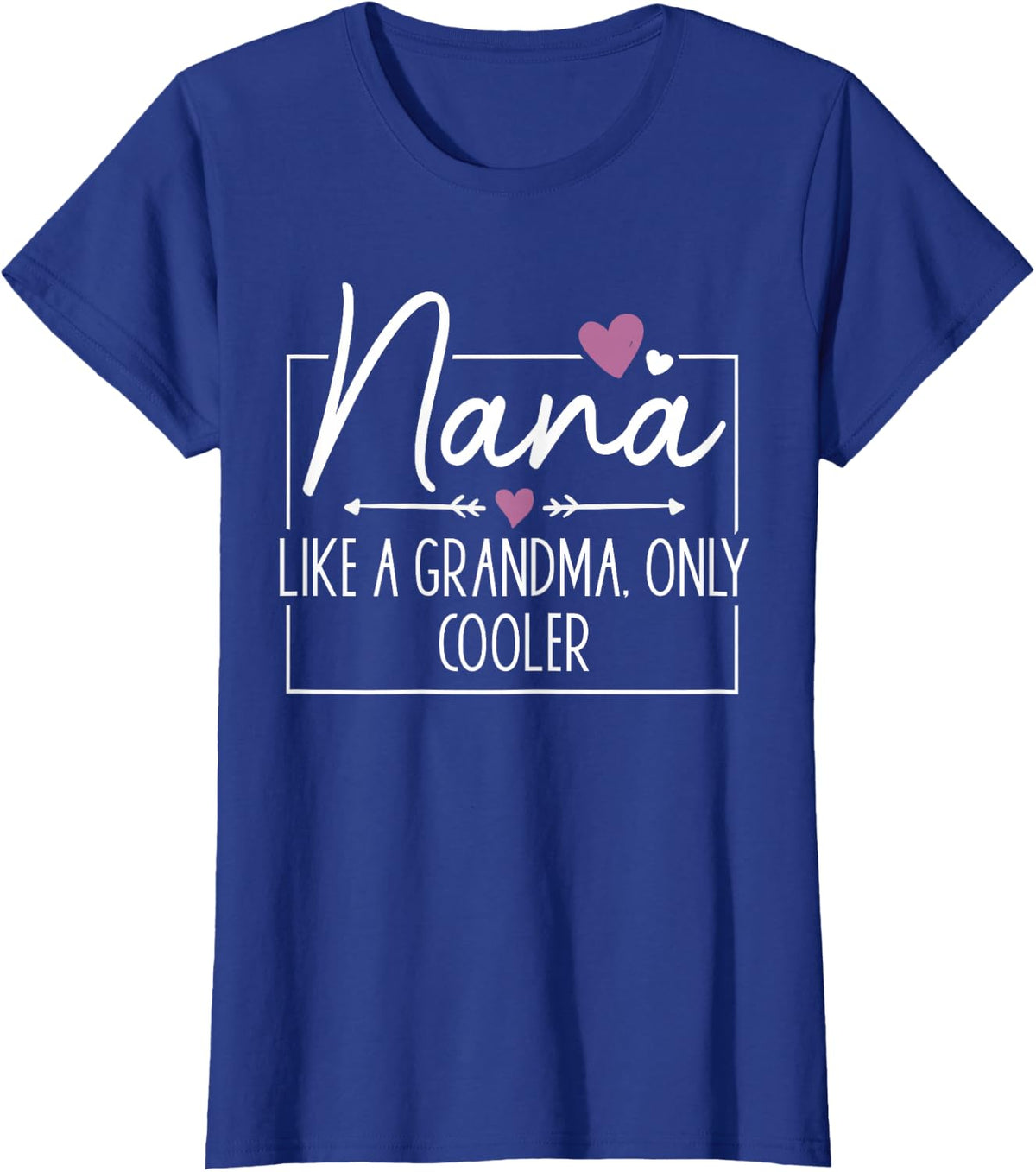 Nana Like A Grandma Only Cooler Heart Mother's Day Nana T-Shirt - Royal Blue