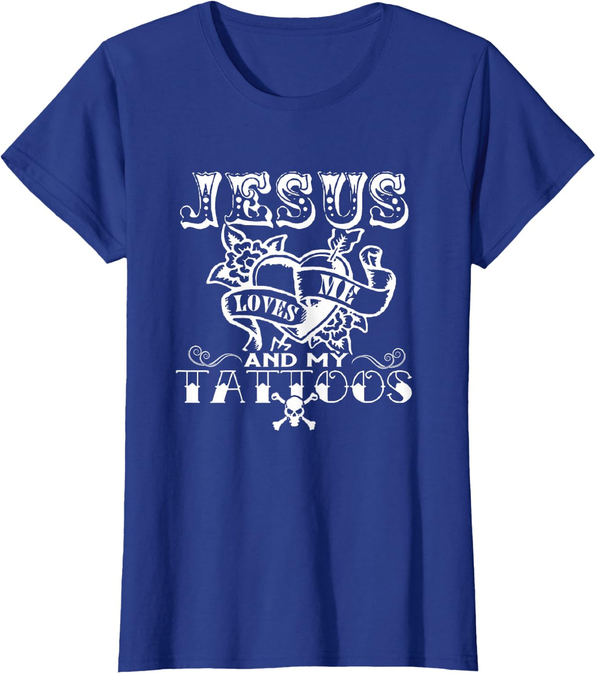 Jesus Loves Me & My Tattoos Christian Jesus God Tattoo Lover T-Shirt - Royal Blue
