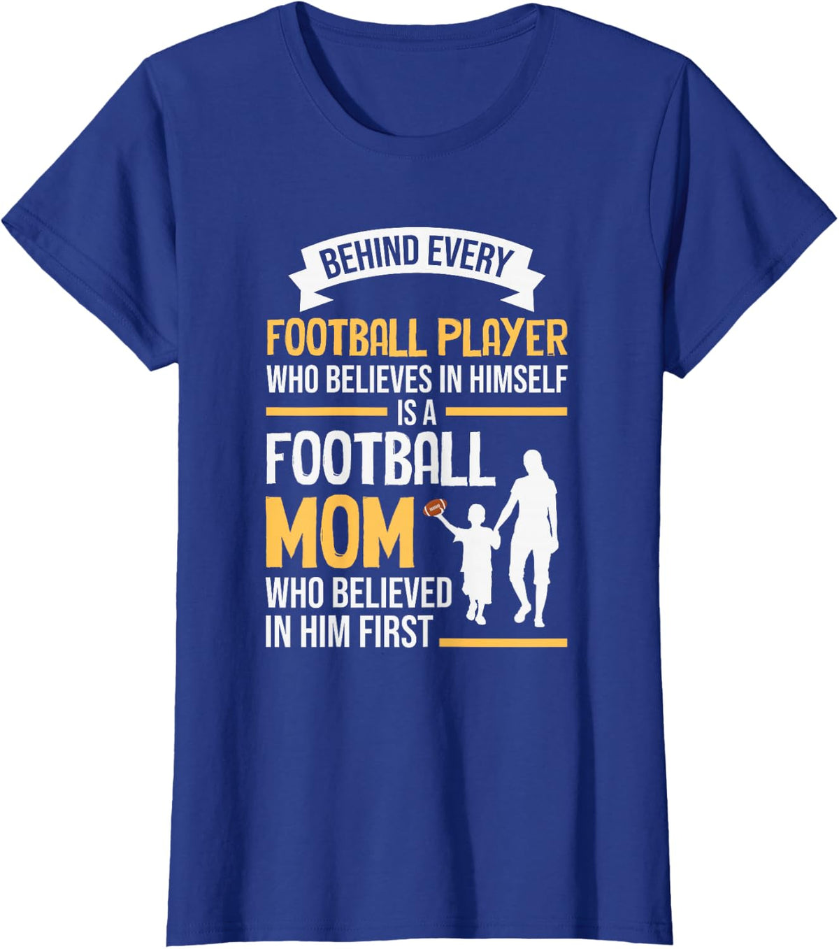Behind Every Player is a Football Mom Cute Saying T-Shirt - Royal Blue