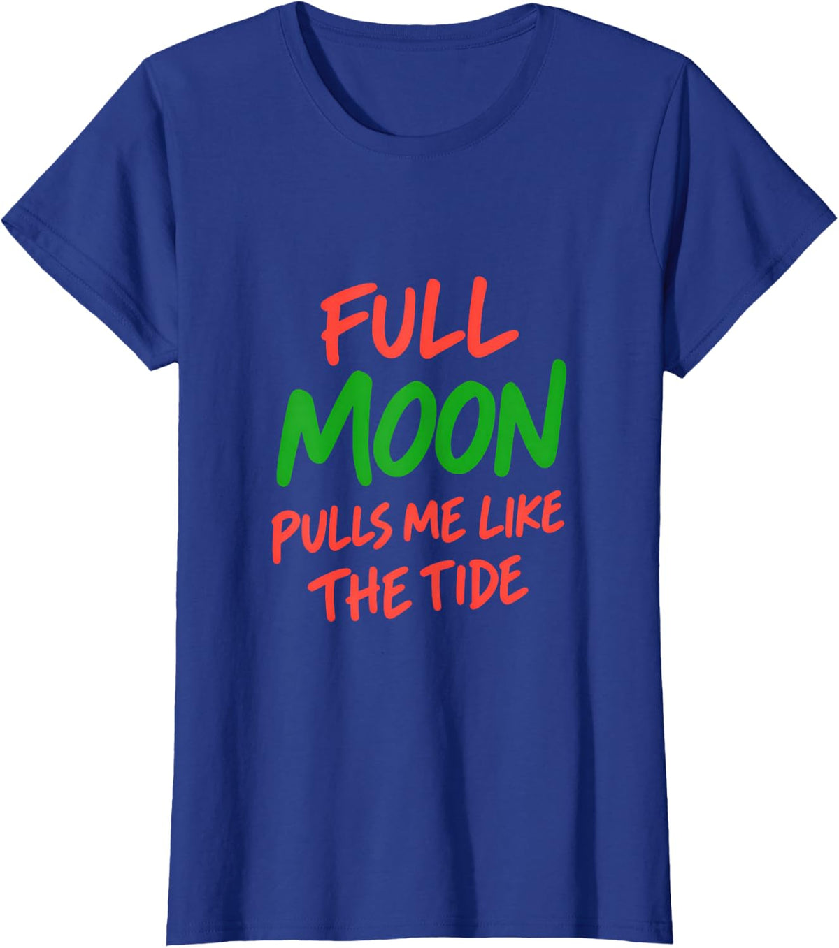 Full Moon Pulls Me Like The Tide Celestial Ocean Lover T-Shirt - Royal Blue