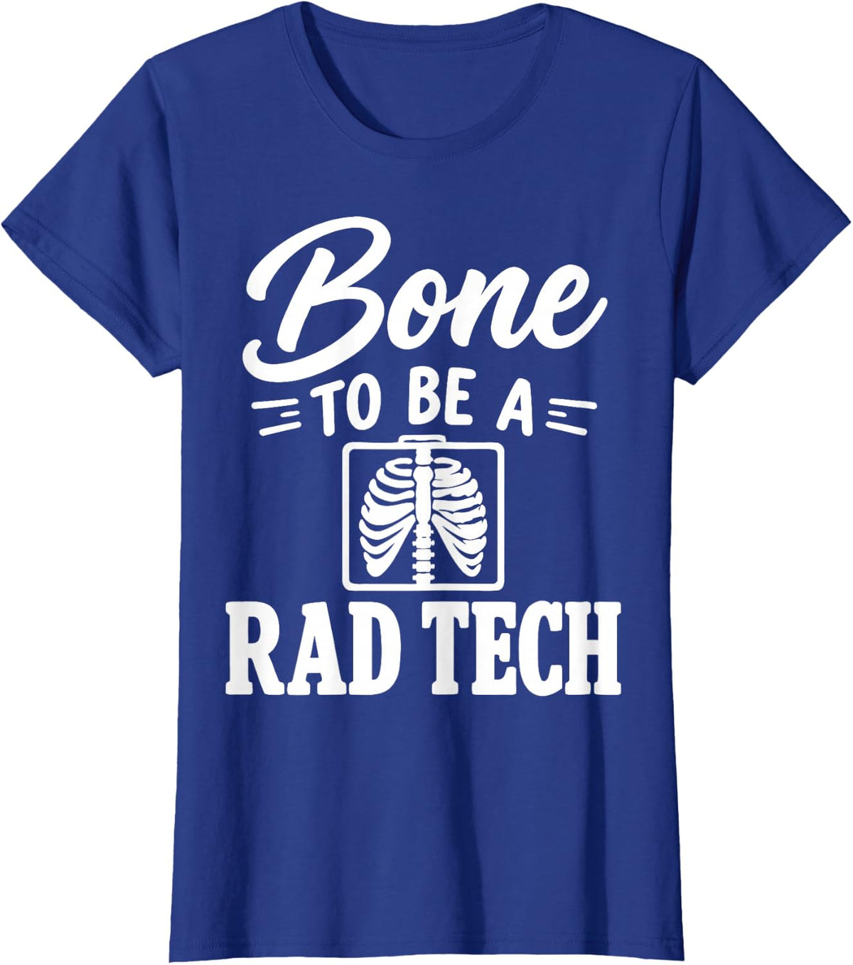 X-Ray Tech Radiology Humor Rad Tech T-Shirt - Royal Blue