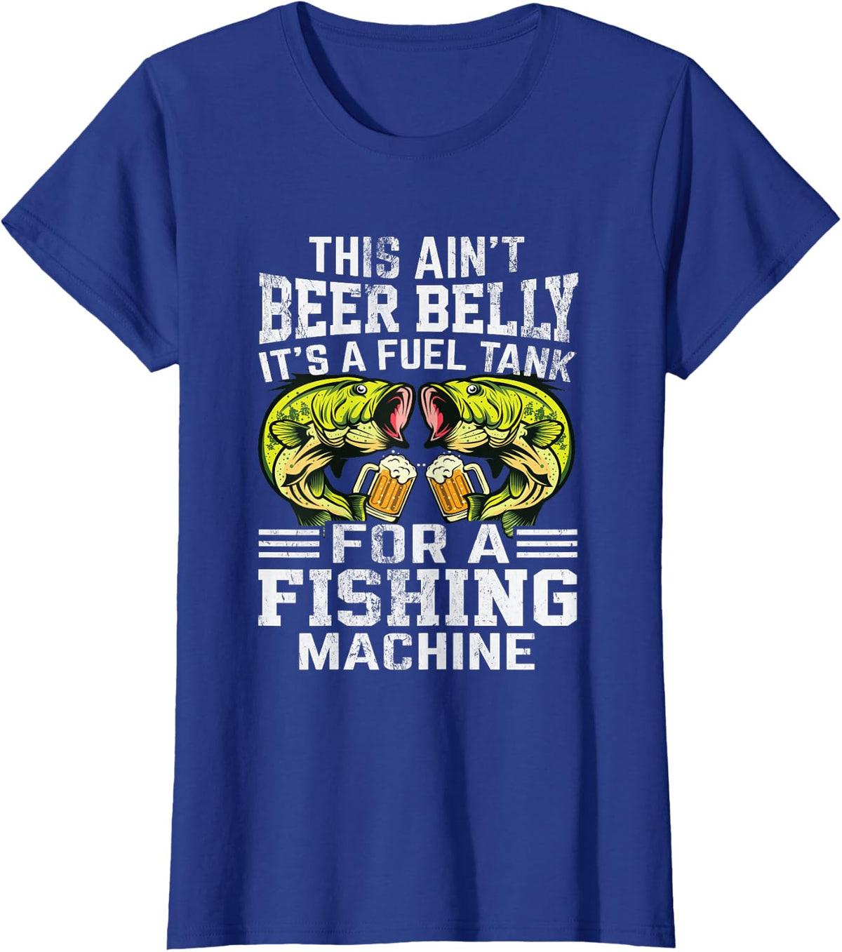 This Ain't Beer Belly It's a Fuel Tank for a Fishing Machine T-Shirt - Royal Blue