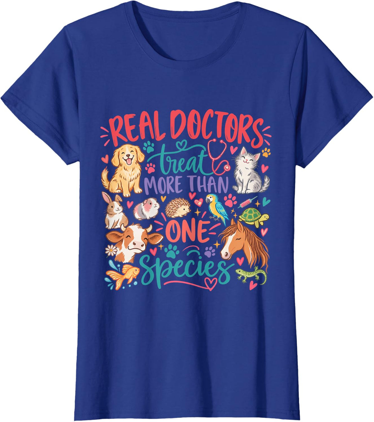 Real Doctors Treat More Than One Species T-Shirt - Royal Blue