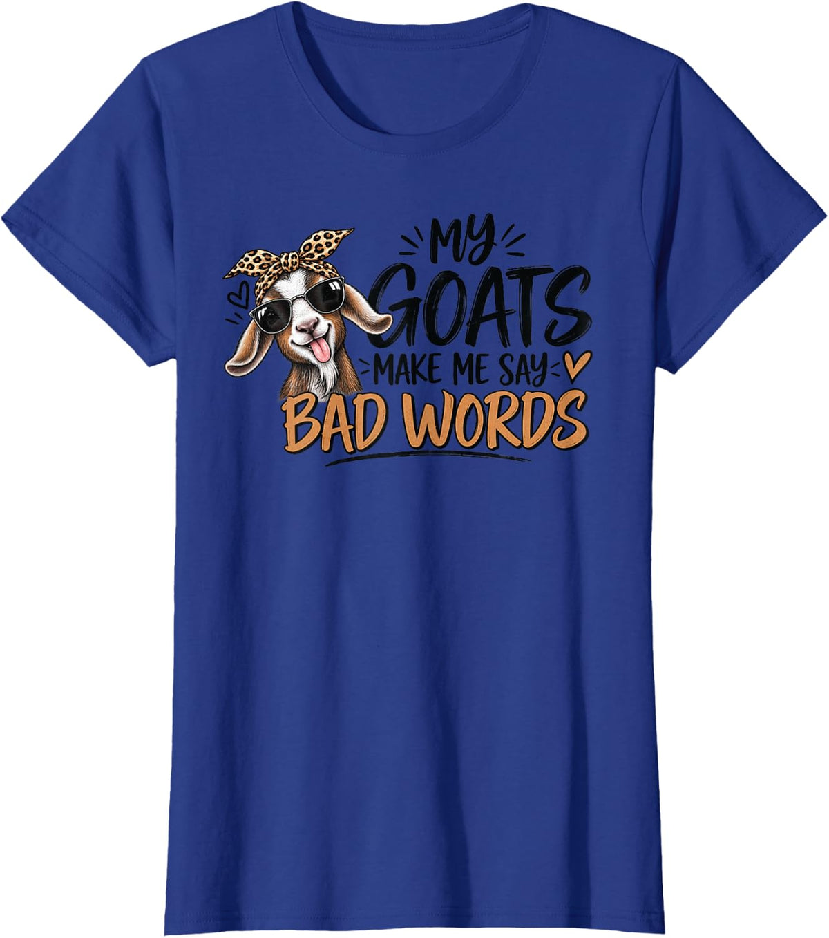 Funny My Goats Make me say Words T-Shirt - Royal Blue