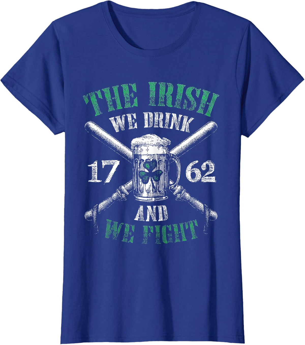 The Irish We Drink And We Fight 1762 Beer Shamrock T-Shirt - Royal Blue