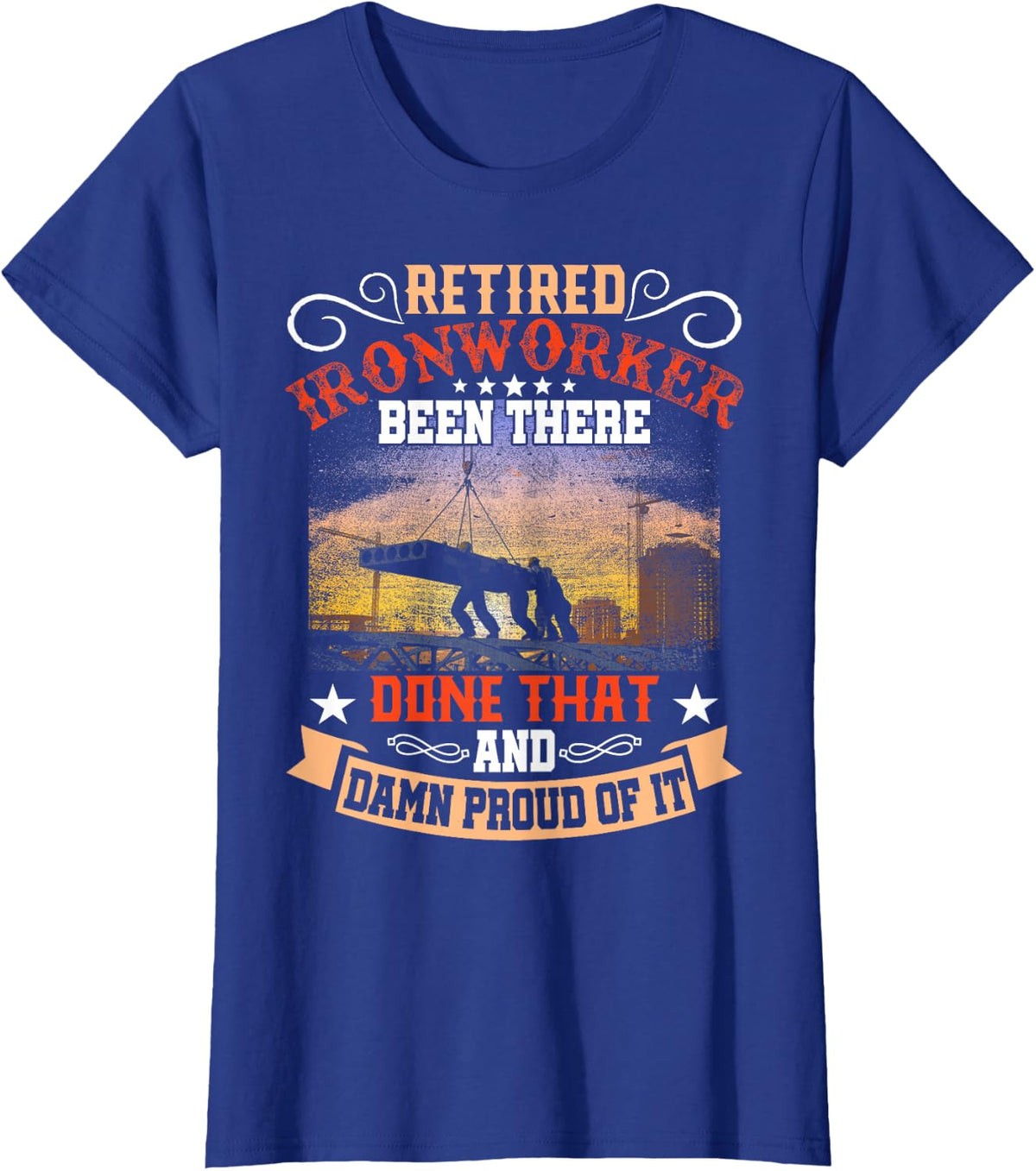Retired Ironworker Been There Done That Funny Retirement T-Shirt Tee For Men - Royal Blue