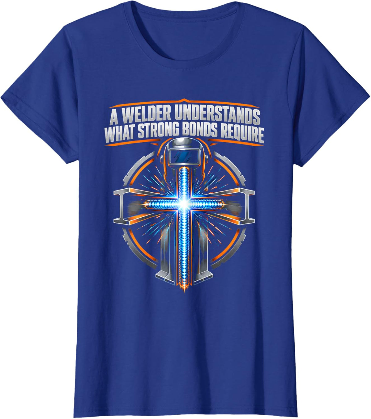 Christ Jesus God Bible Believer Faith Christian Welder T-Shirt - Royal Blue