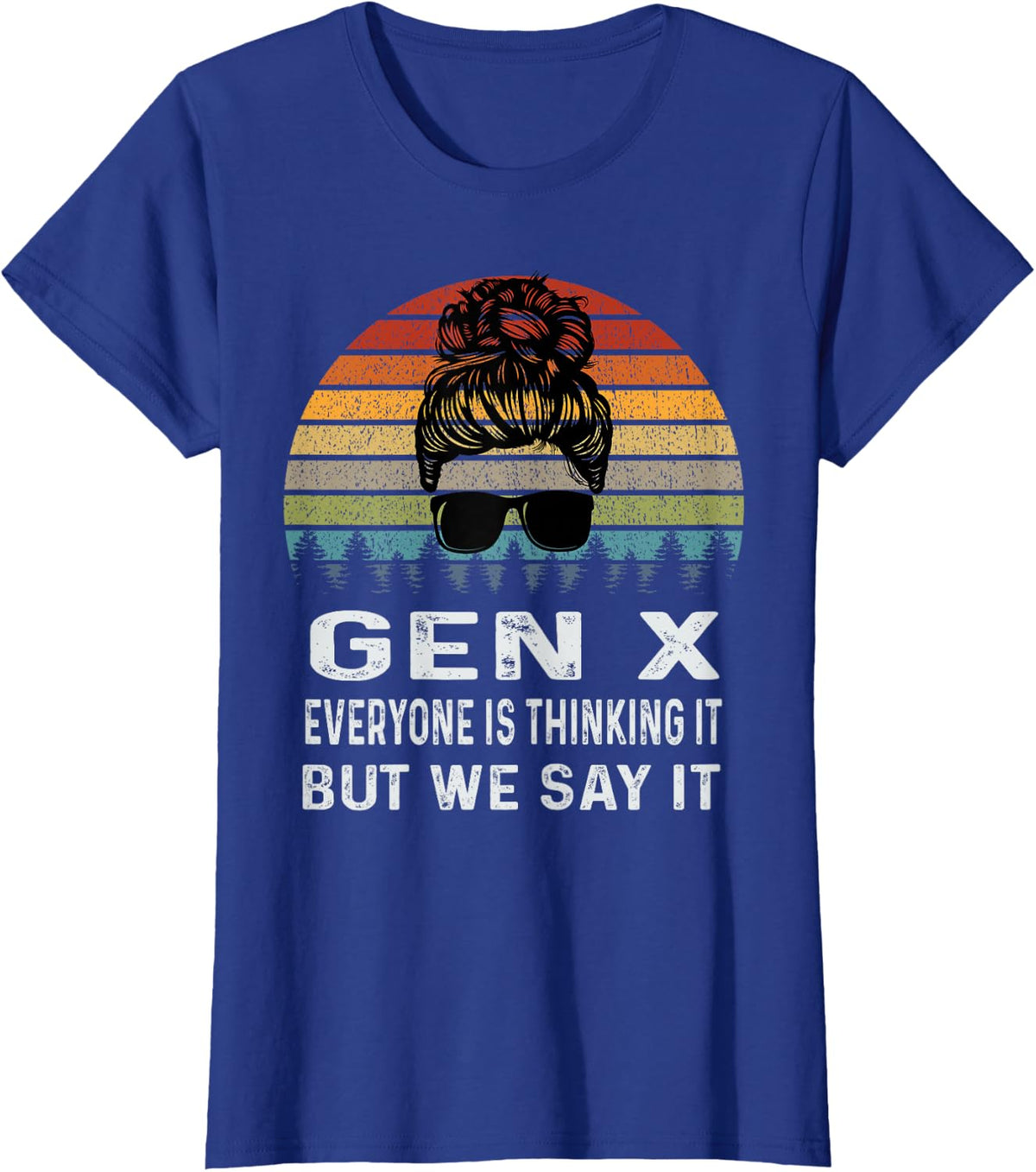 Funny Gen X Everyone Is Thinking But We Say It Retro T-Shirt - Royal Blue