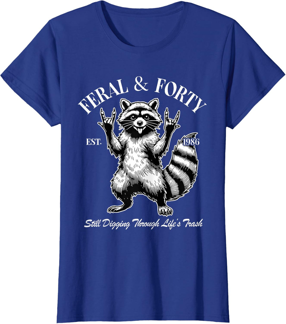Funny 40th Birthday Est 1986 Feral & Forty Raccoon Men Women T-Shirt - Royal Blue