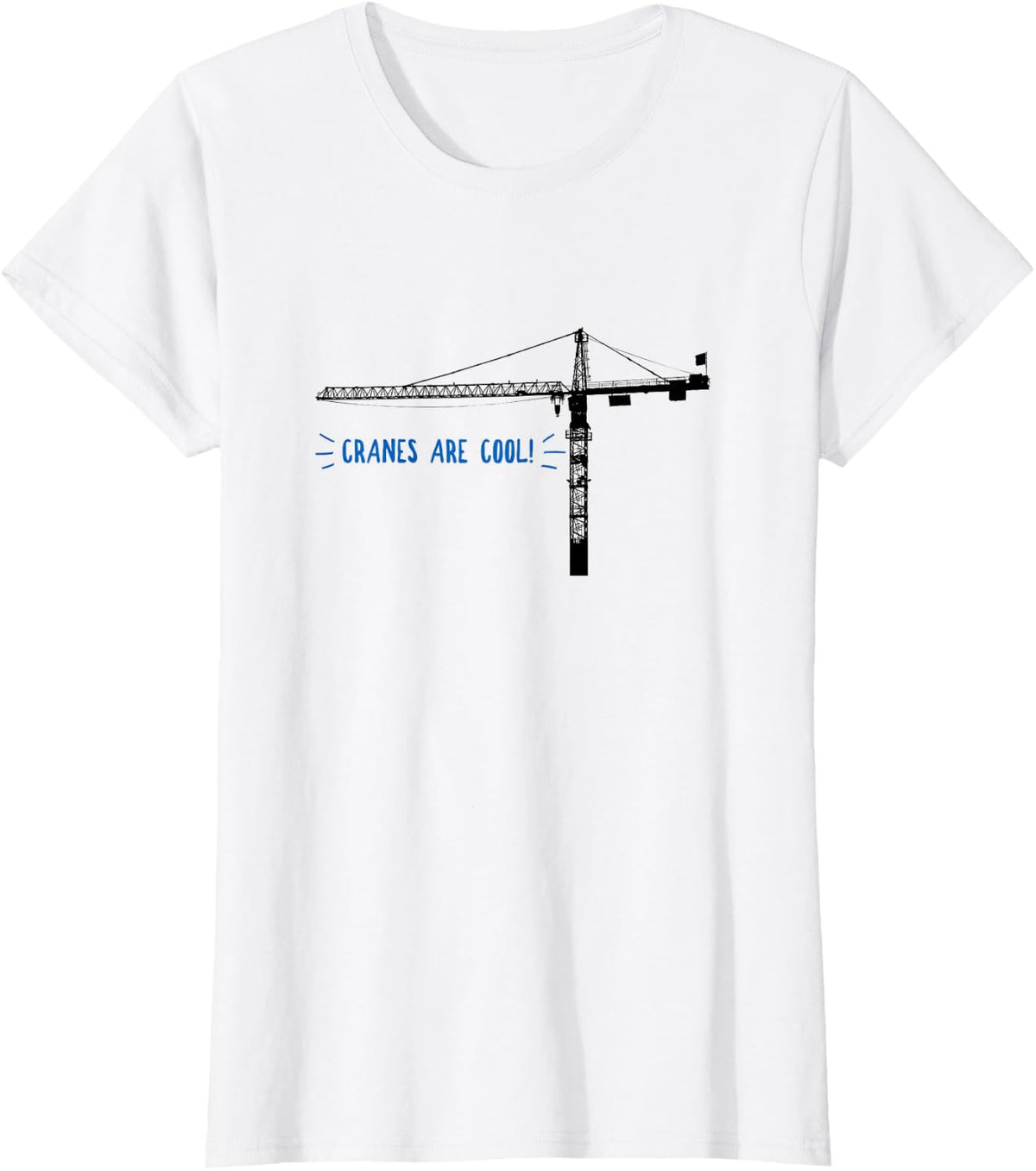 Tower Crane Construction Equipment - Cranes are Cool T-Shirt - White