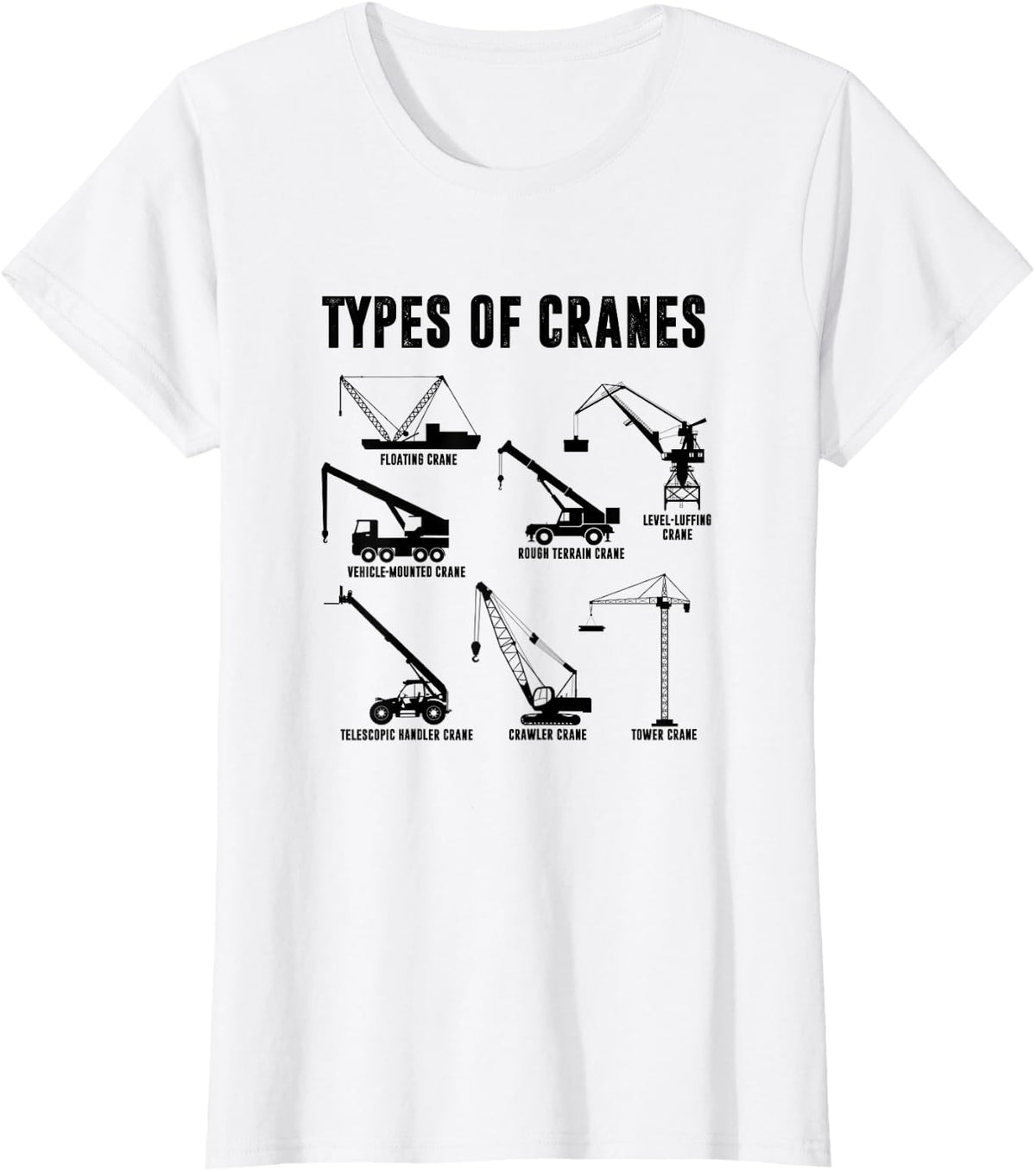 Types Of Cranes, Crane Operator T-Shirt - White