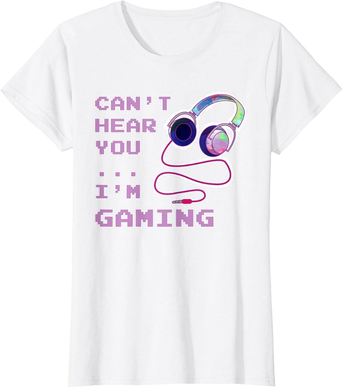 Play Like A Girl Gamer Gaming Girl Can't Hear You Saying Gift T-Shirt - White