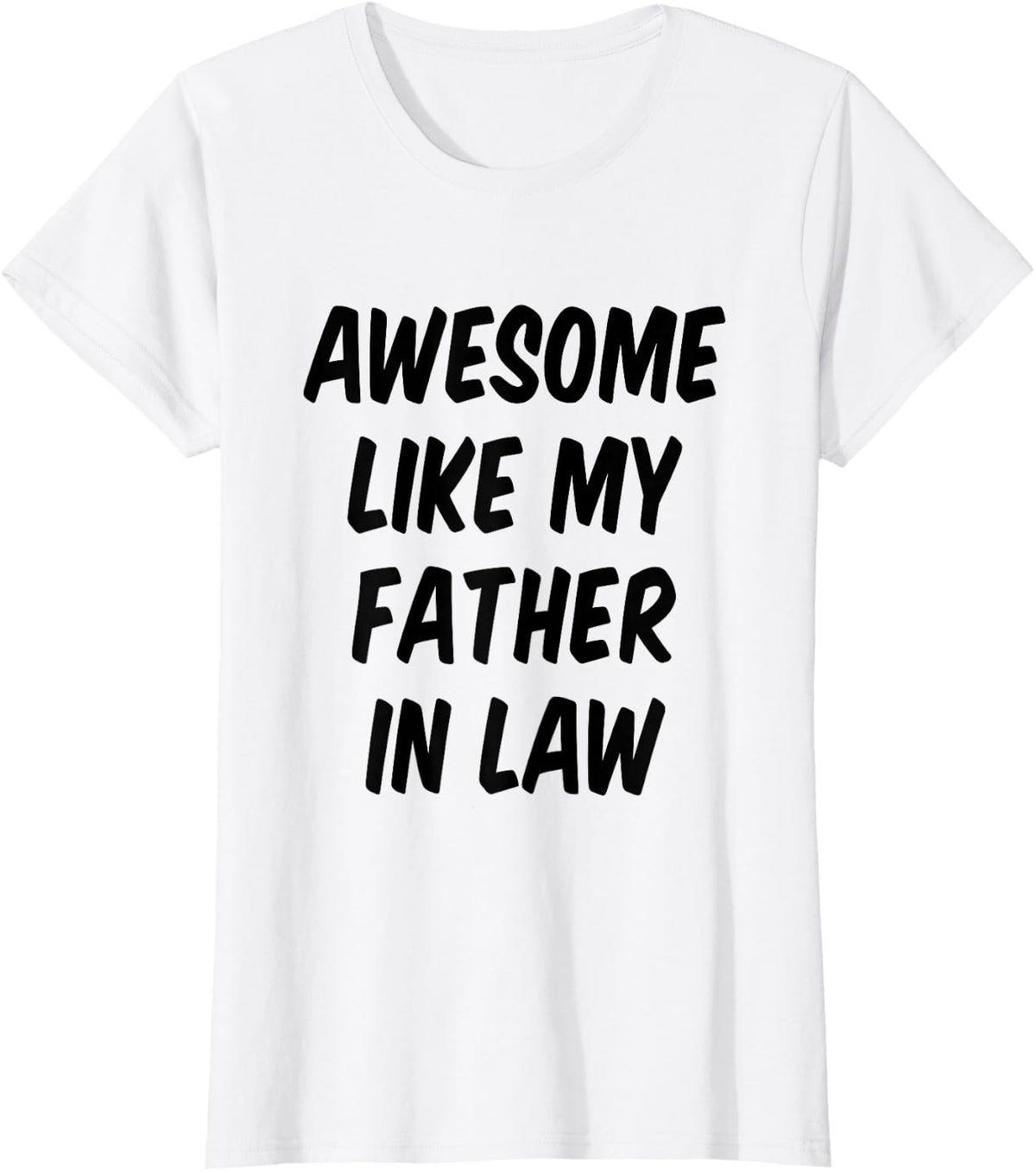 Awesome Like My Father in Law Daughter in Law Son in Law T-Shirt - White