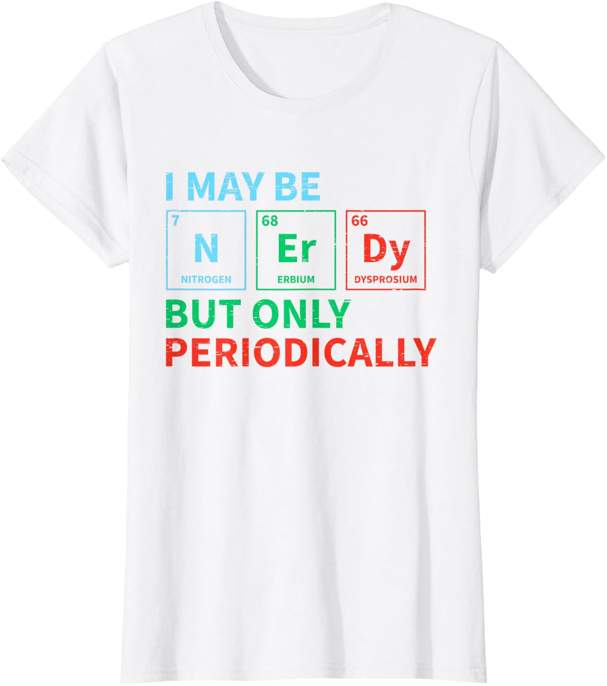 Nerdy Elements Nerd for a Chemical Science Chemistry T-Shirt - White