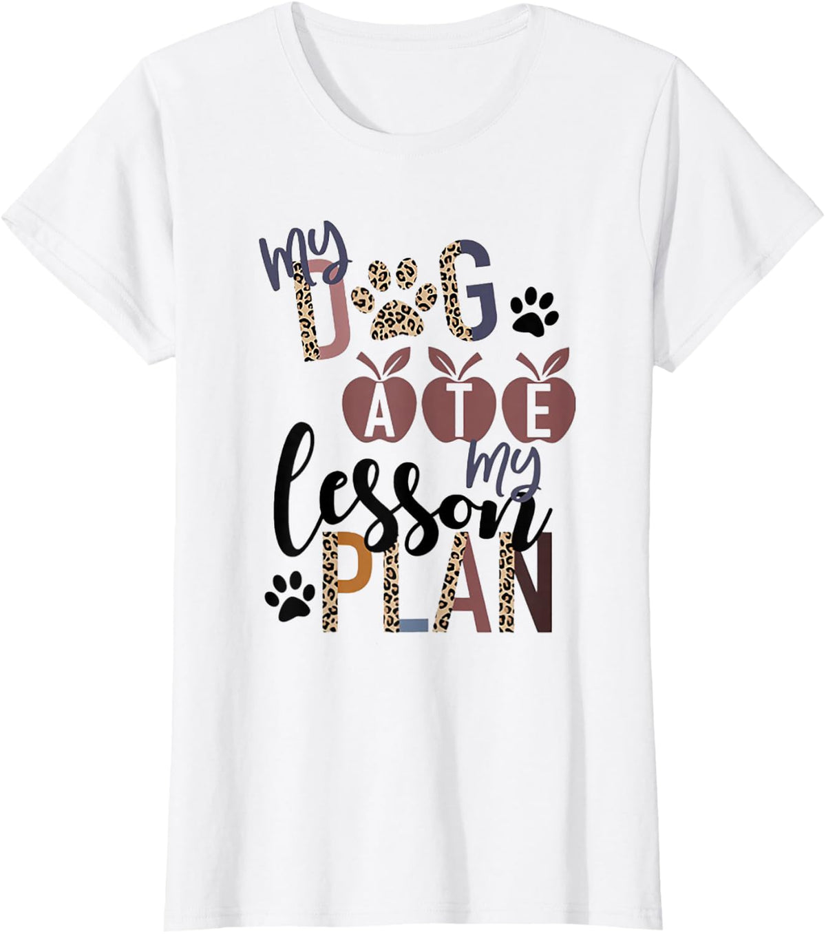 My Dog Ate My Lesson Plan Funny Teacher T-Shirt - White